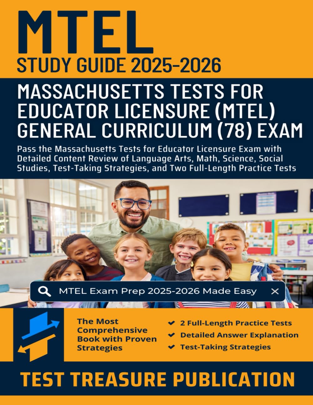 MTEL General Curriculum (78) Study Guide 2025-2026: Pass the Massachusetts Tests for Educator Licensure Exam with Detailed Content Review of Language ... Strategies, and Full-Length Practice Tests