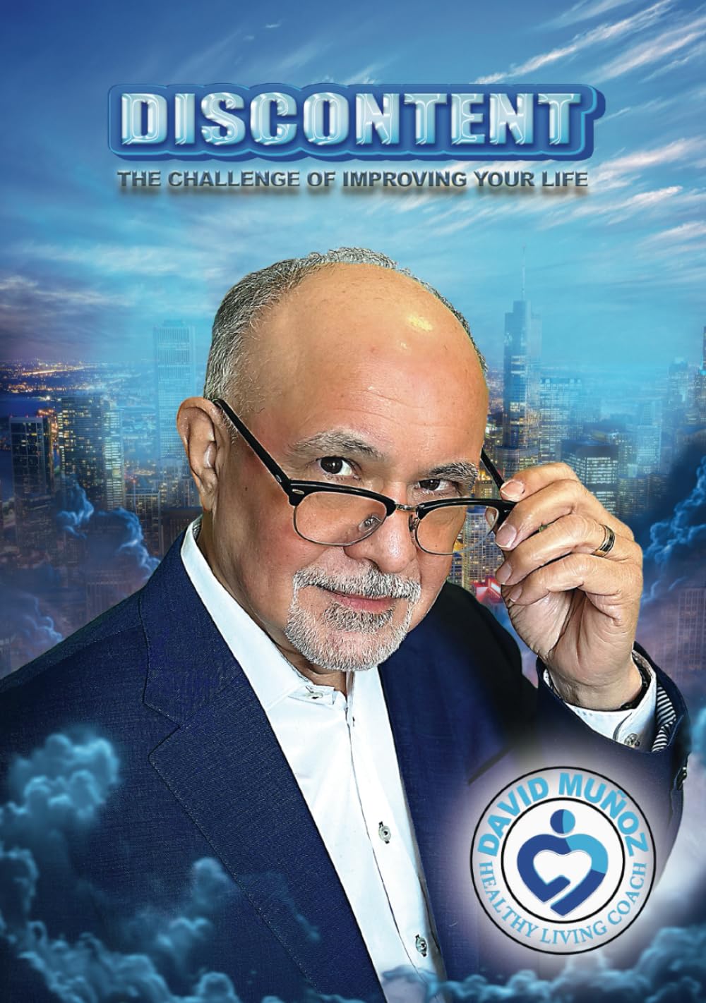 Discontent: The Challenge of Improving Your Life