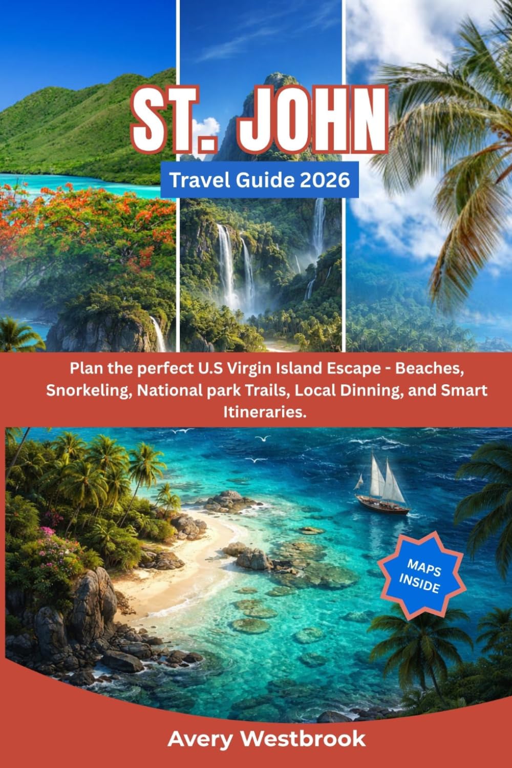 St. John Travel Guide: Plan the Perfect U.S. Virgin Islands Escape — Beaches, Snorkeling, National Park Trails, Local Dining, and Smart Itineraries