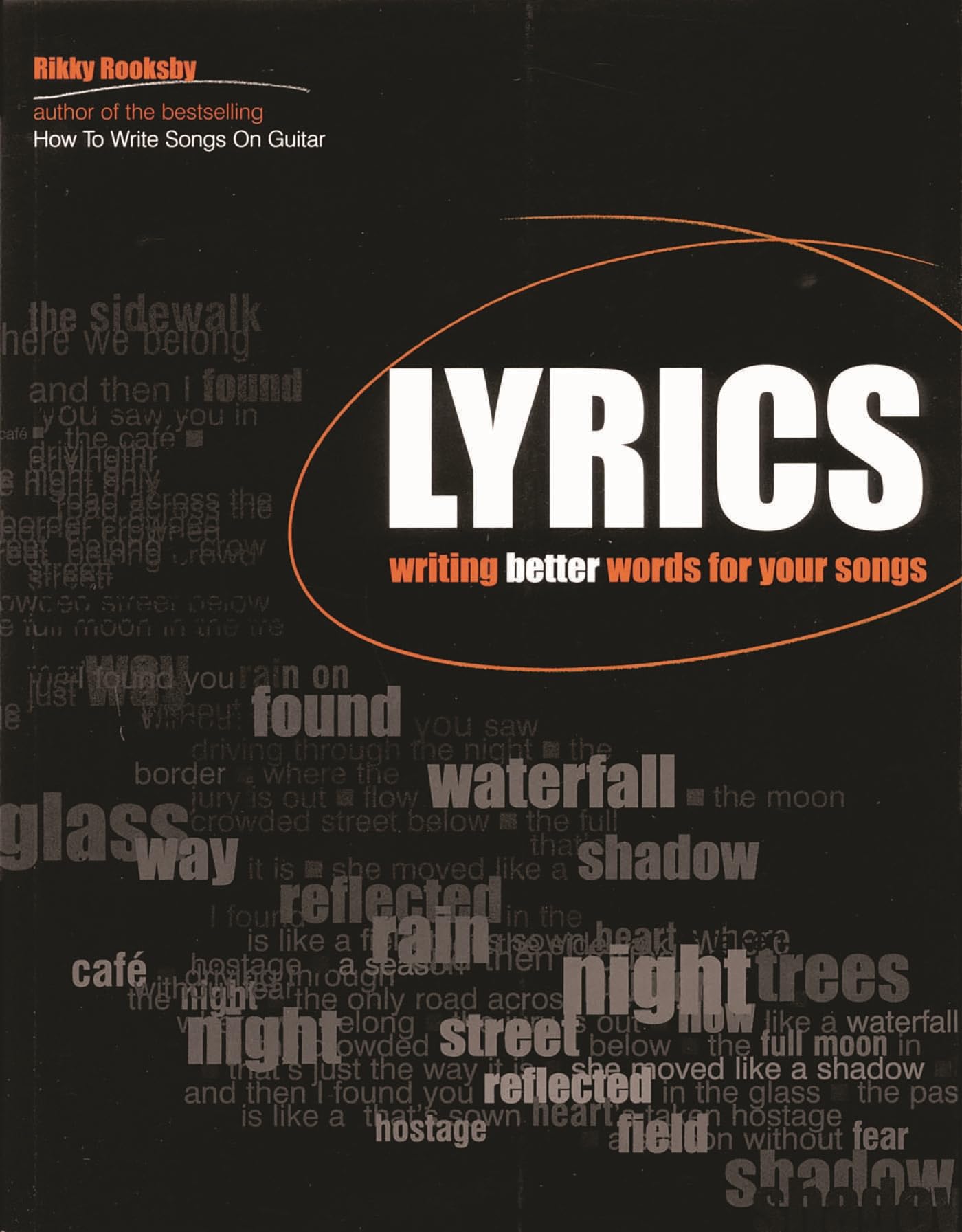 Lyrics: Writing Better Words for Your Songs (Songwriting)