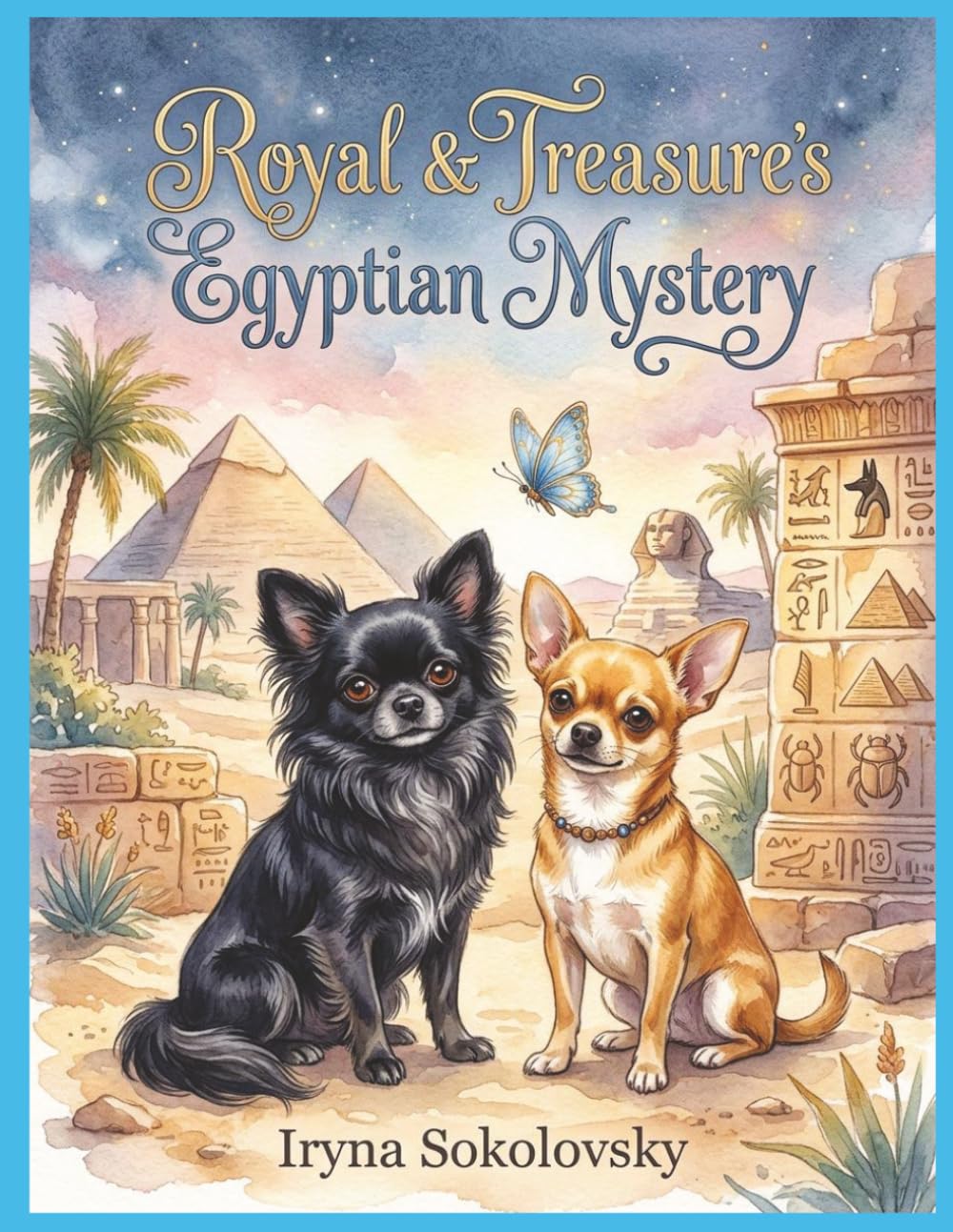 Royal & Treasure's Egyptian Mystery: Children's books,A Journey to Egypt,Ancient Secret,Chihuahua Adventure,Butterfly,Camel,Airship Adventure across the ocean.