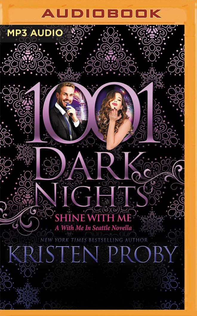 Shine With Me: A With Me In Seattle Novella (1001 Dark Nights)