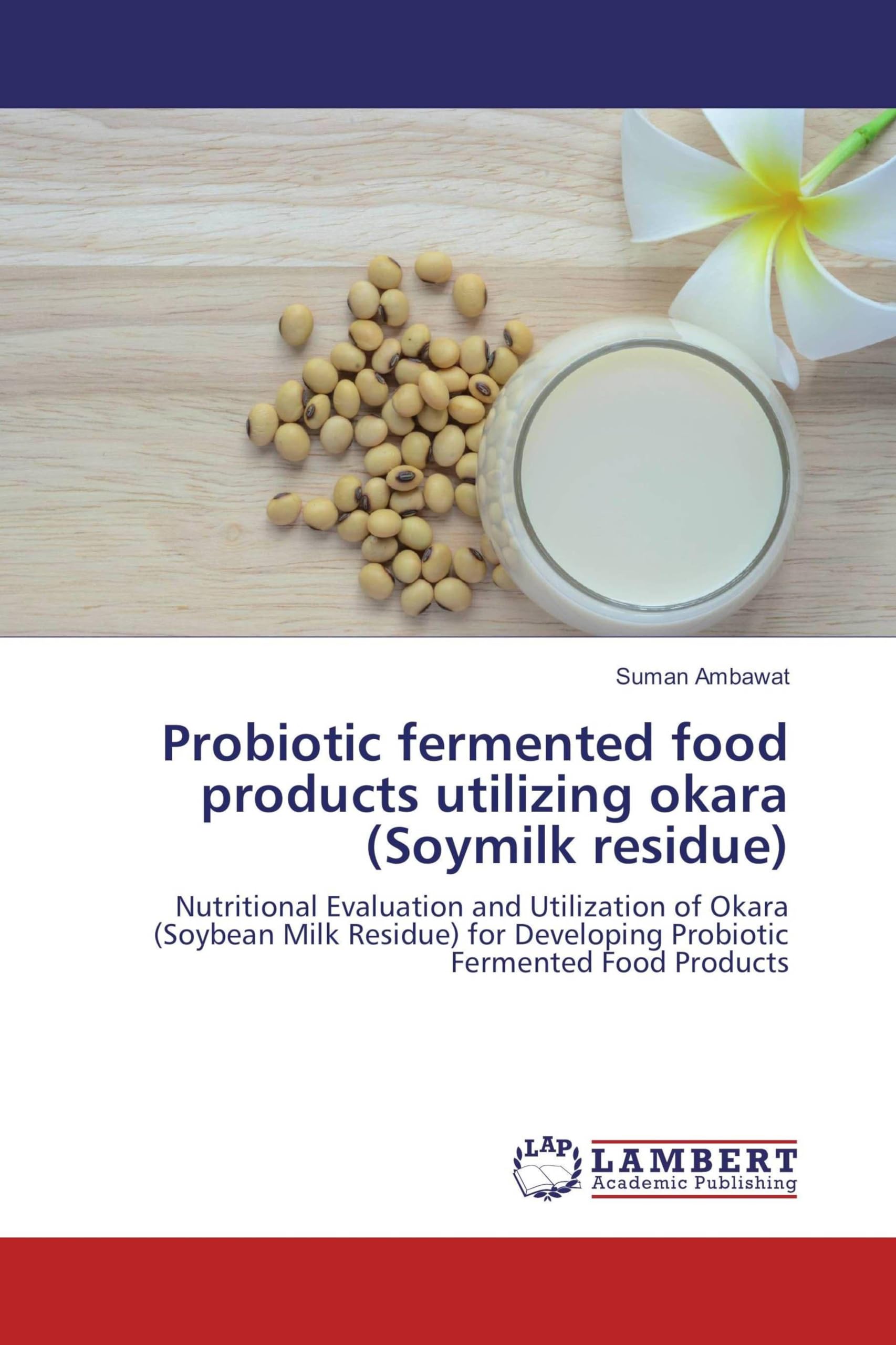 Probiotic fermented food products utilizing okara (Soymilk residue): Nutritional Evaluation and Utilization of Okara (Soybean Milk Residue) for Developing Probiotic Fermented Food Products-image-12