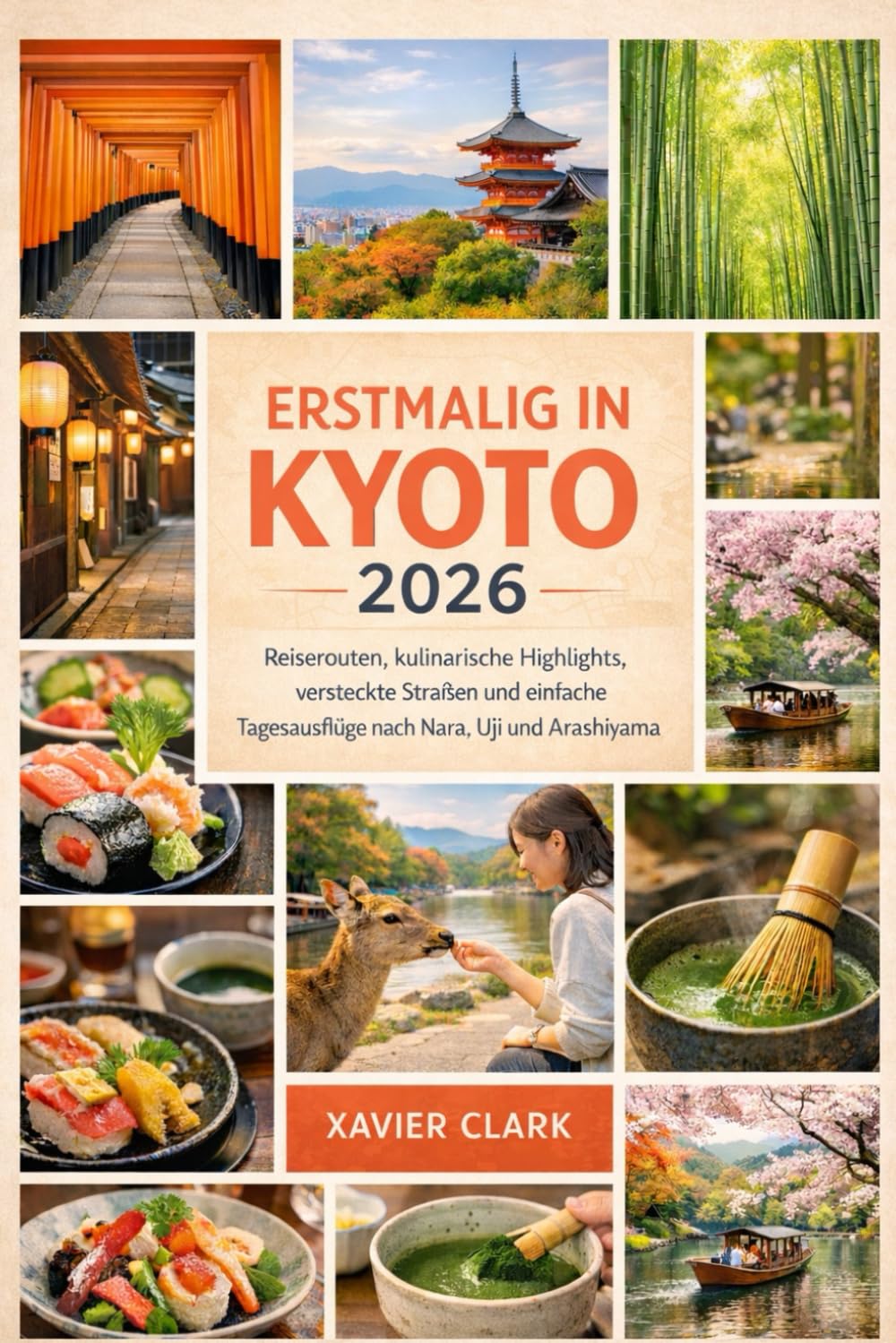 Erstmalig in Kyoto 2026: Reiserouten, kulinarische Highlights, versteckte Straßen und einfache Tagesausflüge nach Nara, Uji und Arashiyama