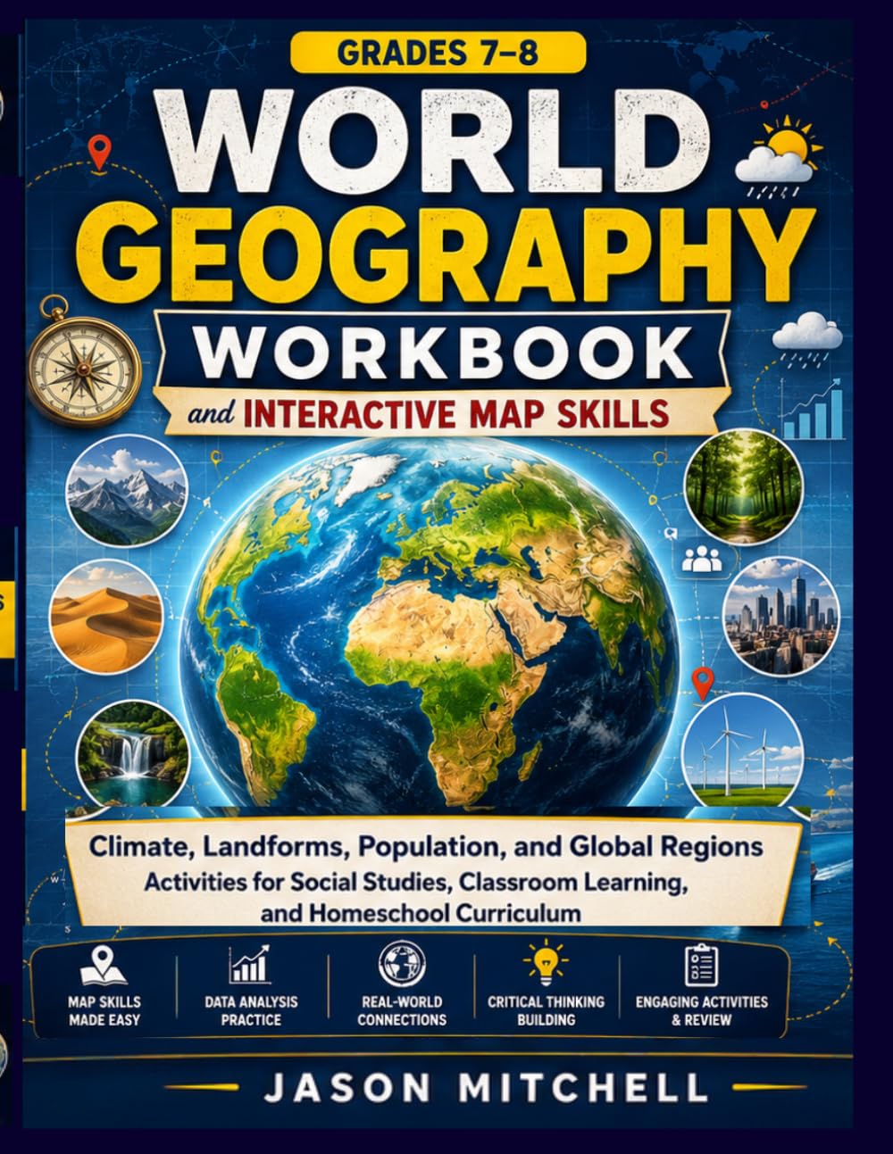 World Geography Workbook and Interactive Map Skills for Middle School (Grades 7–8): Climate, Landforms, Population, and Global Regions Activities for ... Classroom Learning, and Homeschool Curriculum