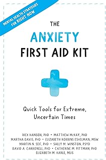 The Anxiety First Aid Kit: Quick Tools for Extreme, Uncertain Times (English Edition)