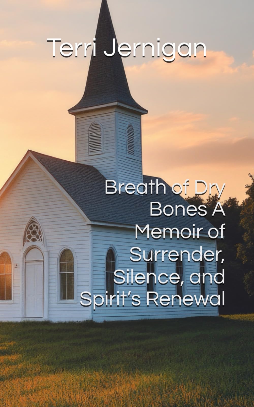 Breath of Dry Bones A Memoir of Surrender, Silence, and Spirit’s Renewal