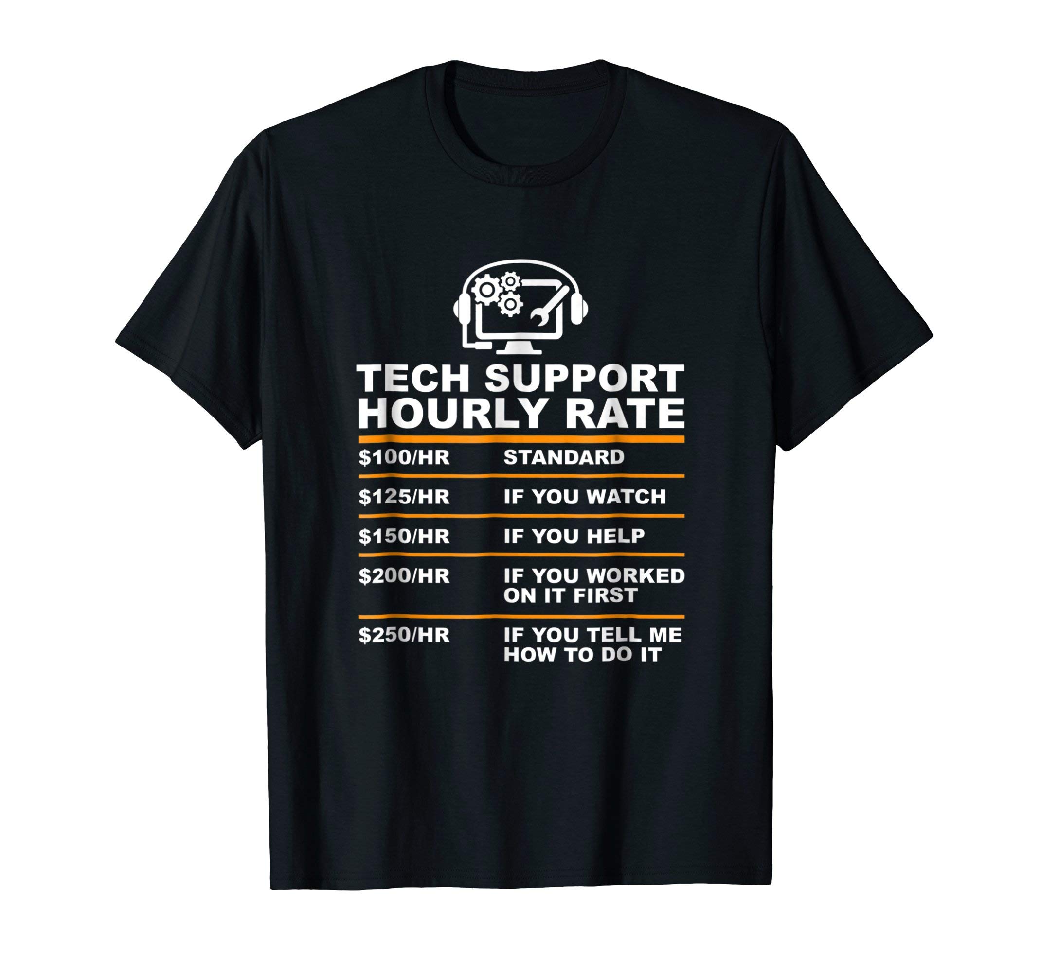 Funny Tech Support Computer Geek Nerd GiftsTech Support Hourly Rate, Tech Computer Geek Gifts T-Shirt