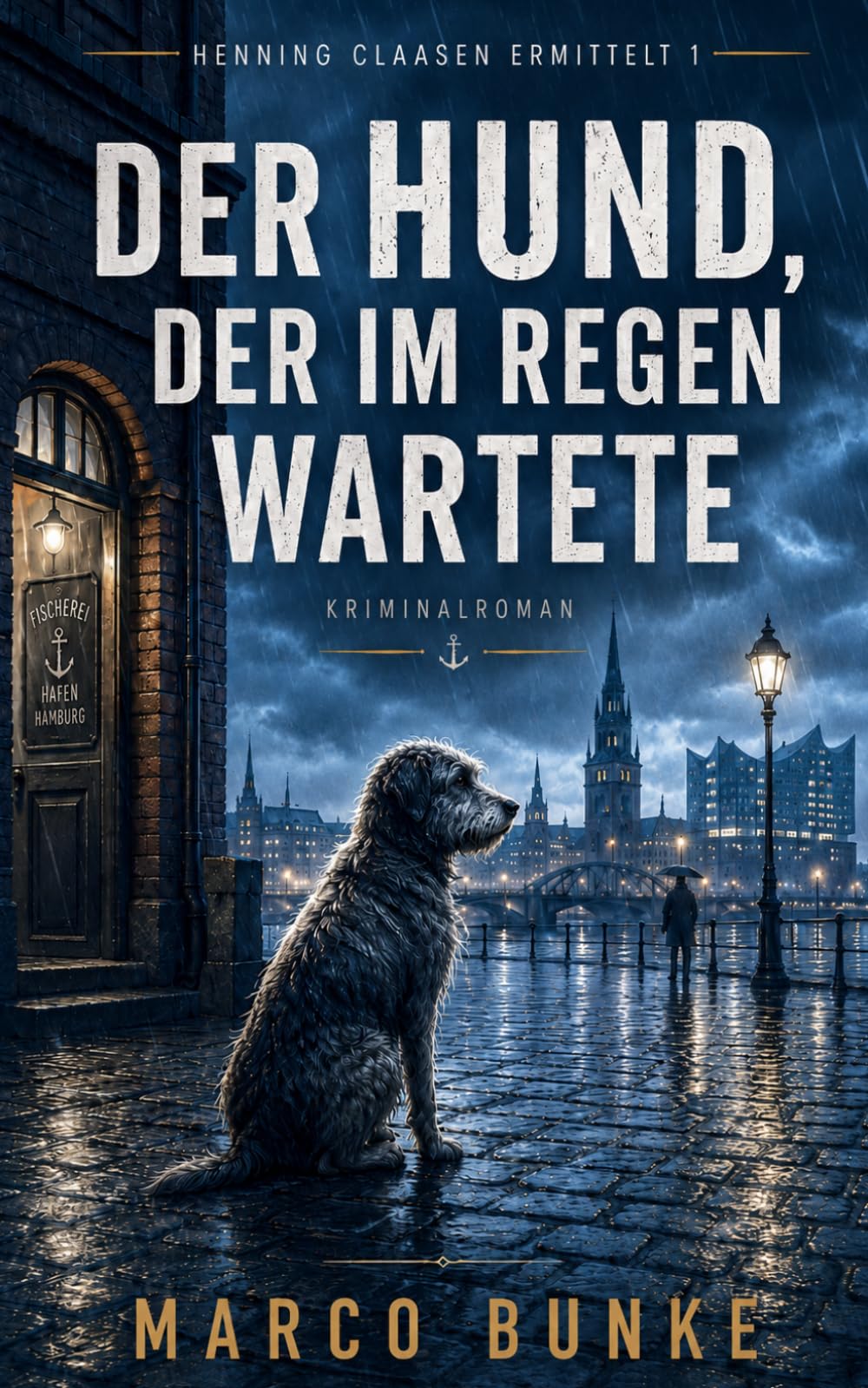 Der Hund der im Regen wartete: Henning Claasen ermittelt 1