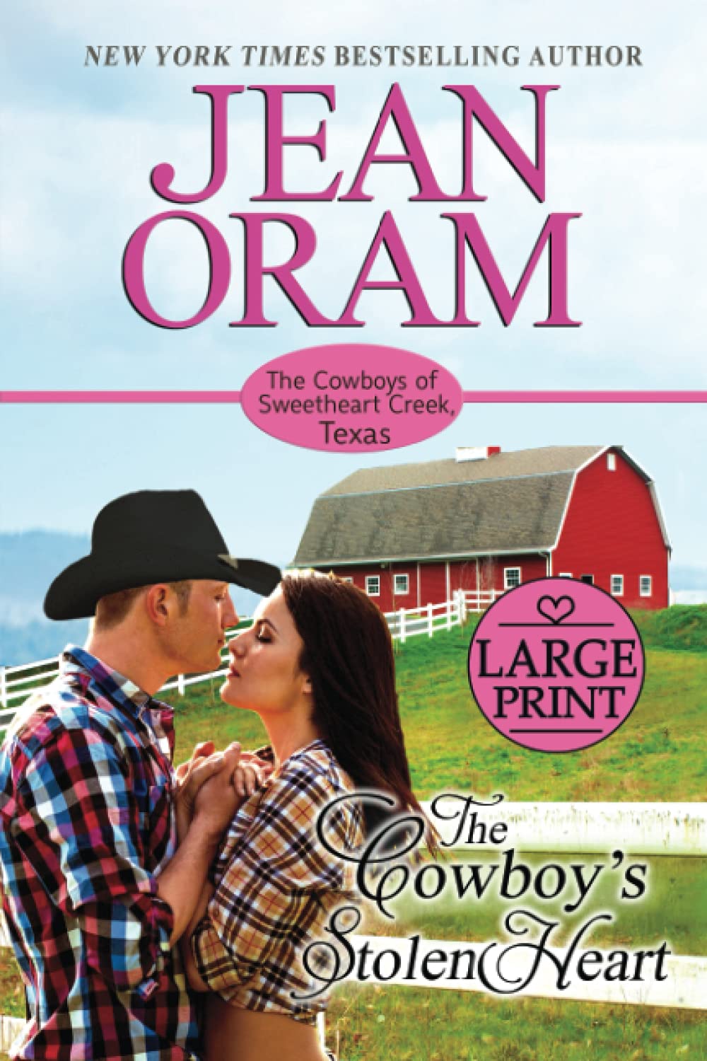 The Cowboy's Stolen Heart: Large Print Edition (The Cowboys of Sweetheart Creek, Texas: Large Print)