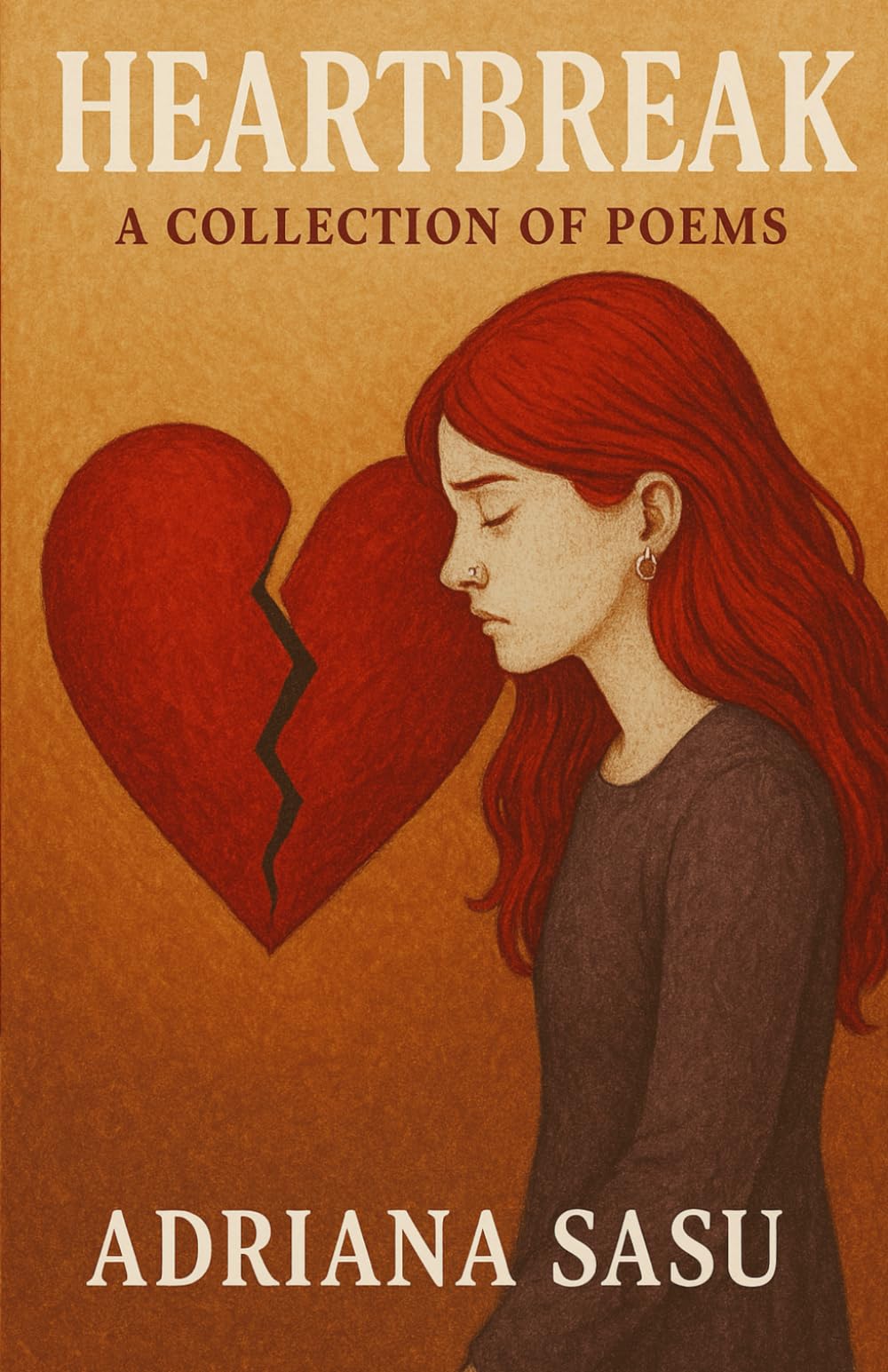 Heartbreak: A Collection of Poems