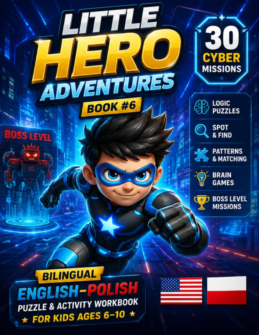 Little Hero Adventures: 30 Cyber Missions for Smart Kids: Bilingual English–Polish Puzzle & Activity Workbook | Logic Games, Spot & Find, Patterns, ... Mission Workbook for Boys Ages 6–10)