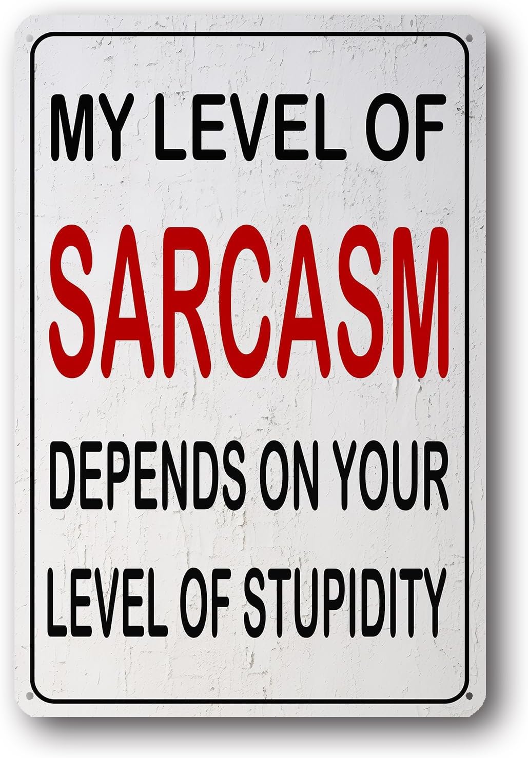 SMAZDFXX Funny Sarcastic Metal Tin Sign My Level Of Sarcasm Depends On Your Level Of Stupidity Funny Signs For Bedroom Man Cave Decor For Men Garage Cool Stuff For Your Room Boys 8"x12"