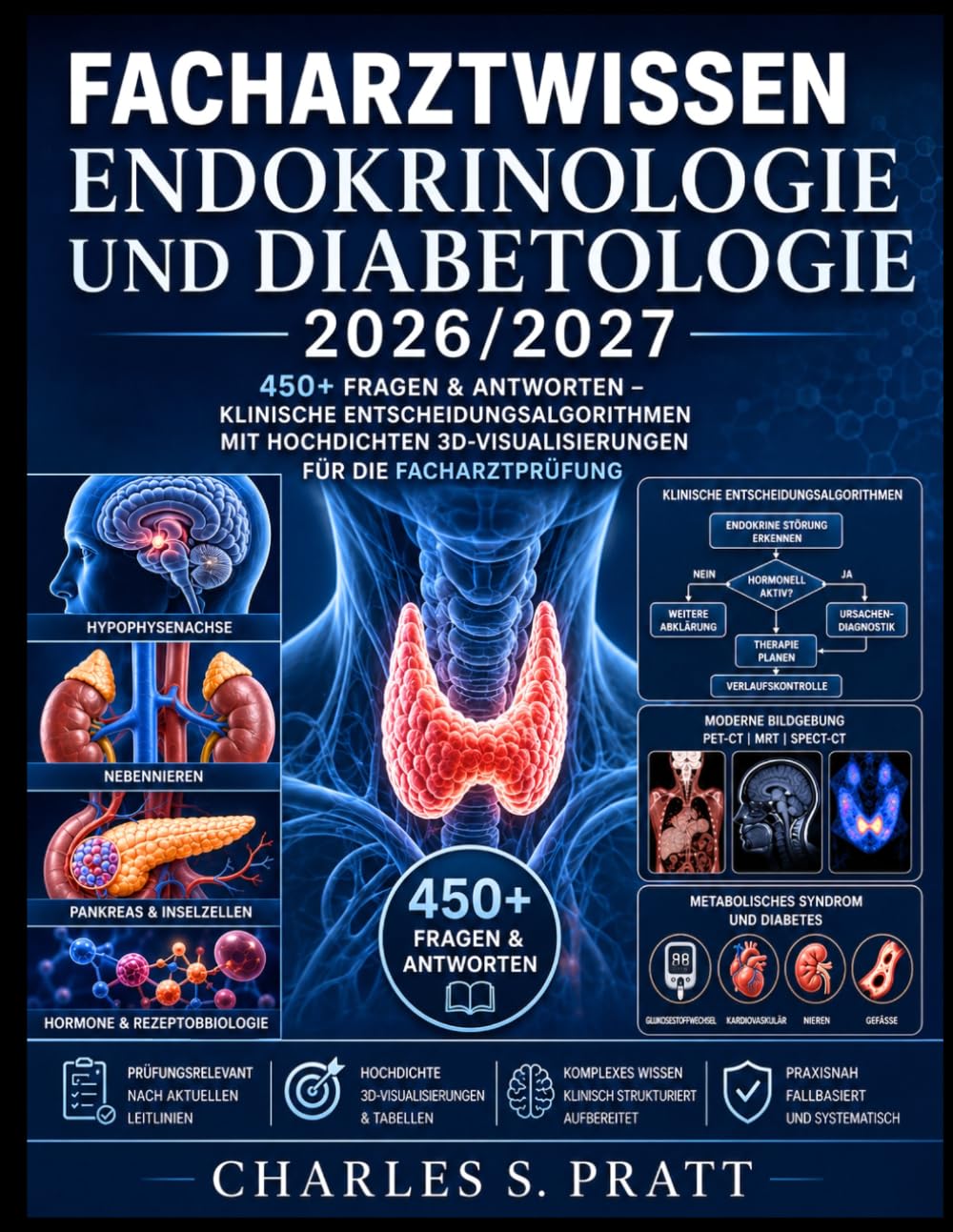Facharztwissen Endokrinologie und Diabetologie 2026/2027: 450+ Fragen & Antworten – Klinische Entscheidungsalgorithmen mit hochdichten 3D-Visualisierungen für die Facharztprüfung