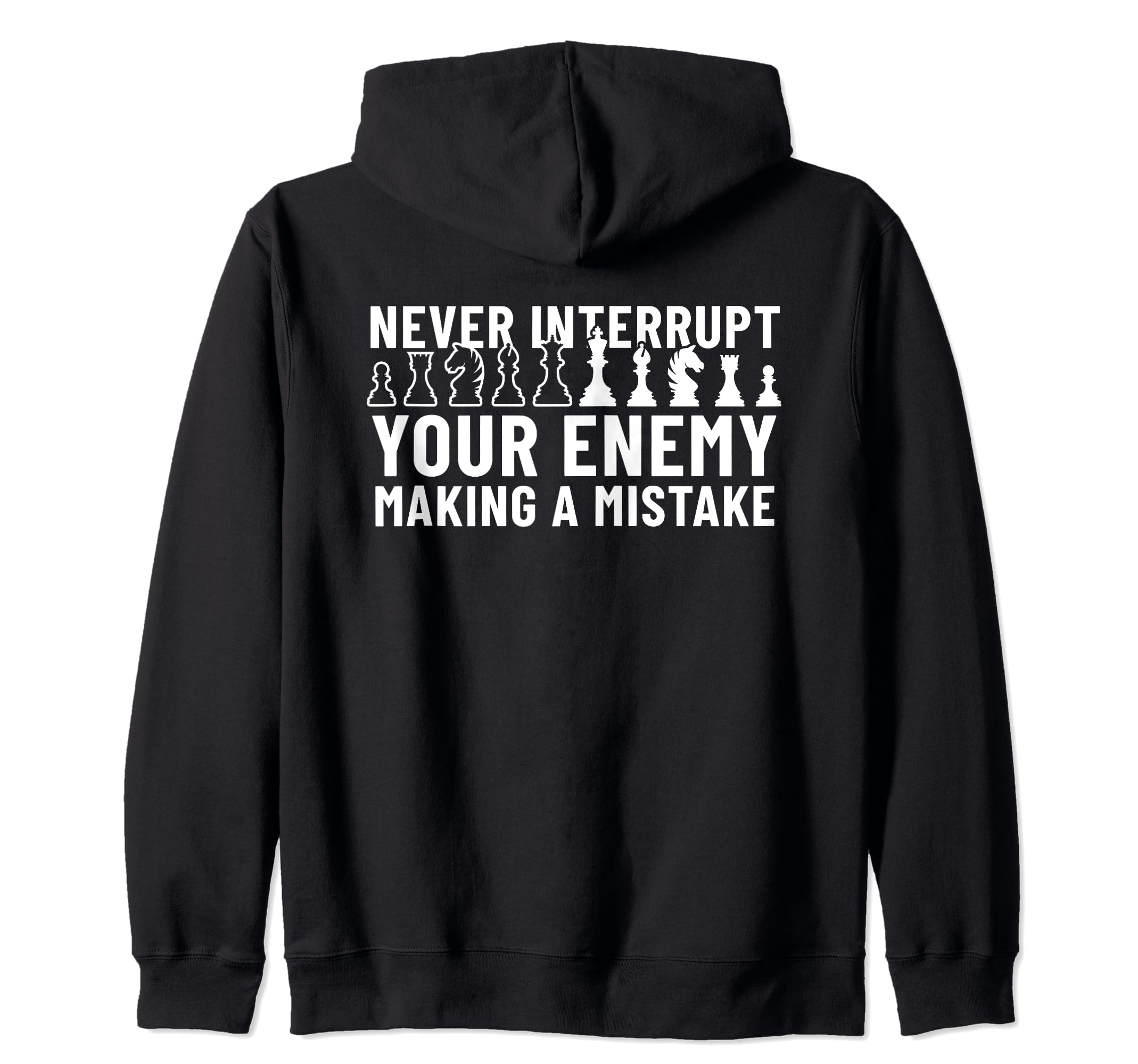 Never Interrupt Your Enemy Making A Mistake Chess Zip Hoodie, Black - Image 2