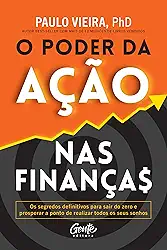O poder da ação nas finanças: O segredo para o enriquecimento