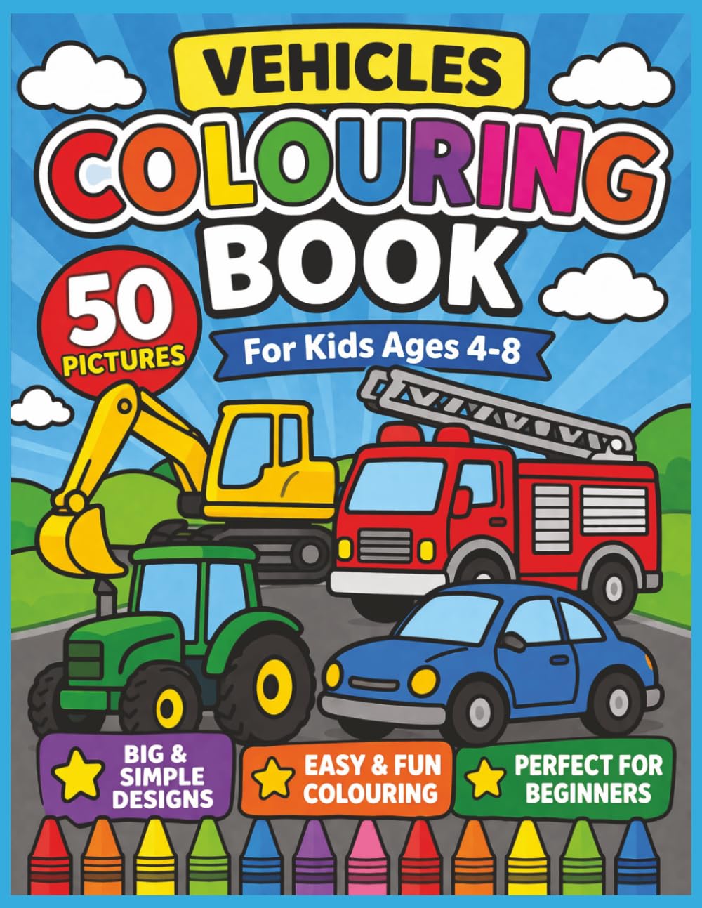 Vehicles Colouring Book For Kids Ages 4-8: 50 Easy and Fun coloring pages of vehicles for kids, children ages 4-8, One Vehicle Per Page