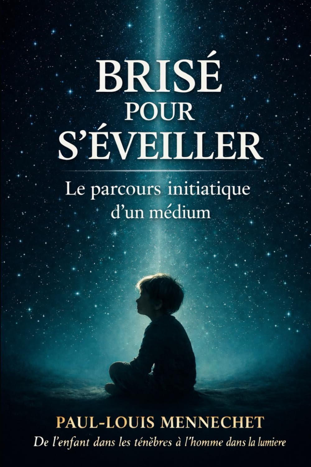 Brisé pour s’éveiller: Le parcours initiatique d’un médium
