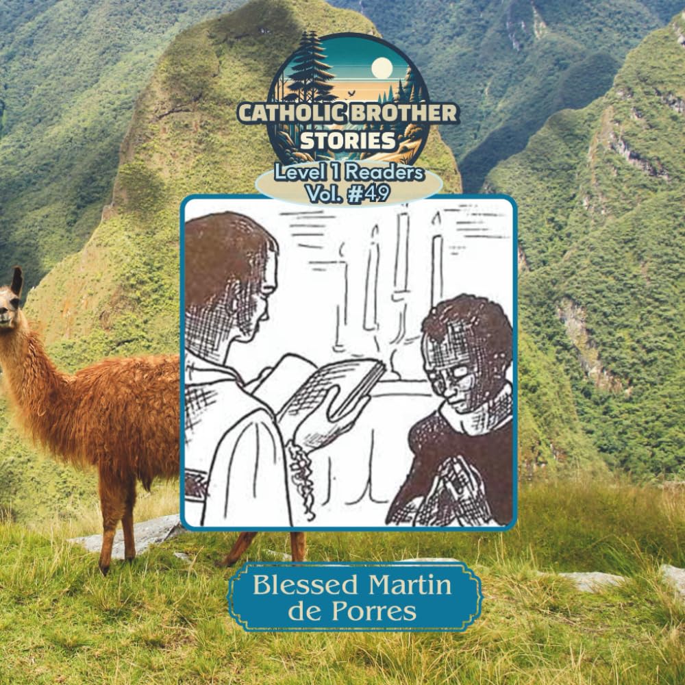Catholic Brother Stories: Blessed Martin de Porres