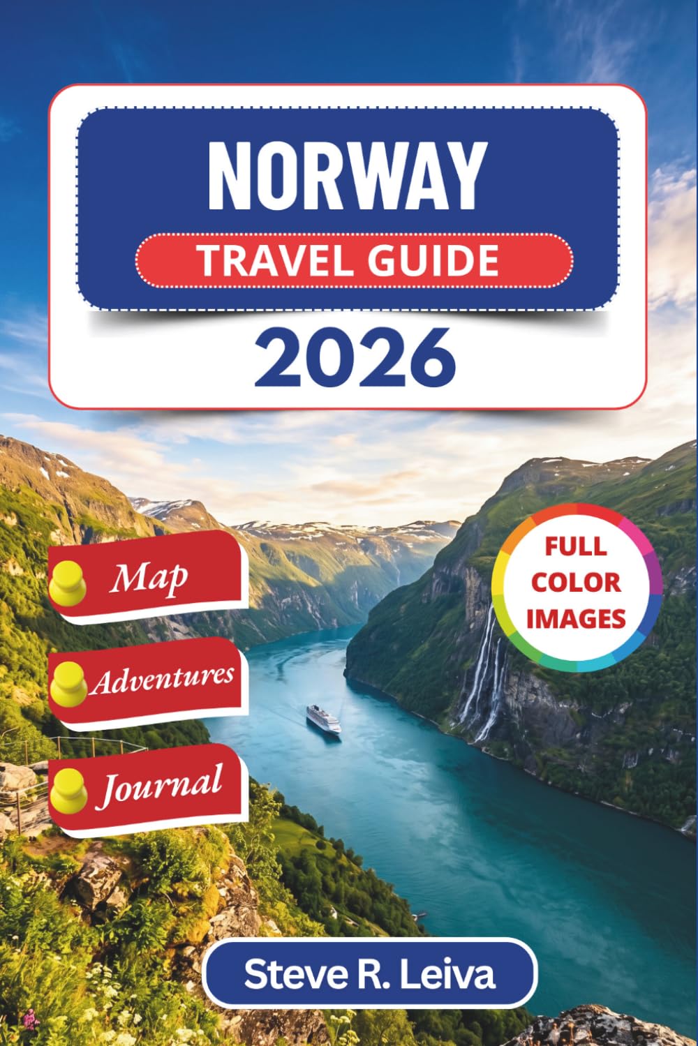 Norway Travel Guide 2026 (Full Color): Explore Fjords, Arctic Wonders, Midnight Sun, and Viking Heritage with Practical Tips, Adventures, and Journal Pages (Full-Color Smart Traveler Guide)