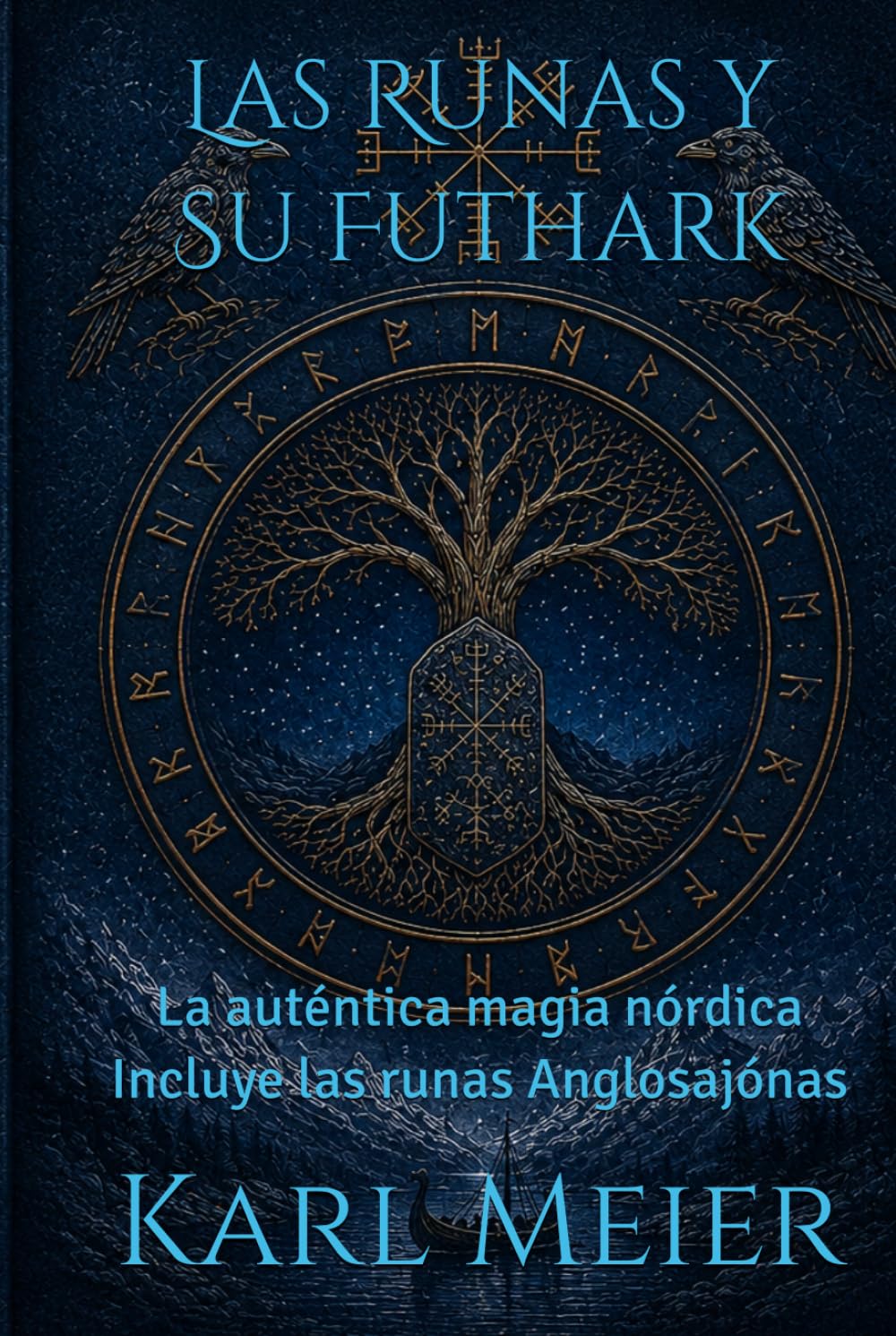 Las Runas y Su Futhark: La auténtica magia nórdica (Autoayuda Karl Meier)