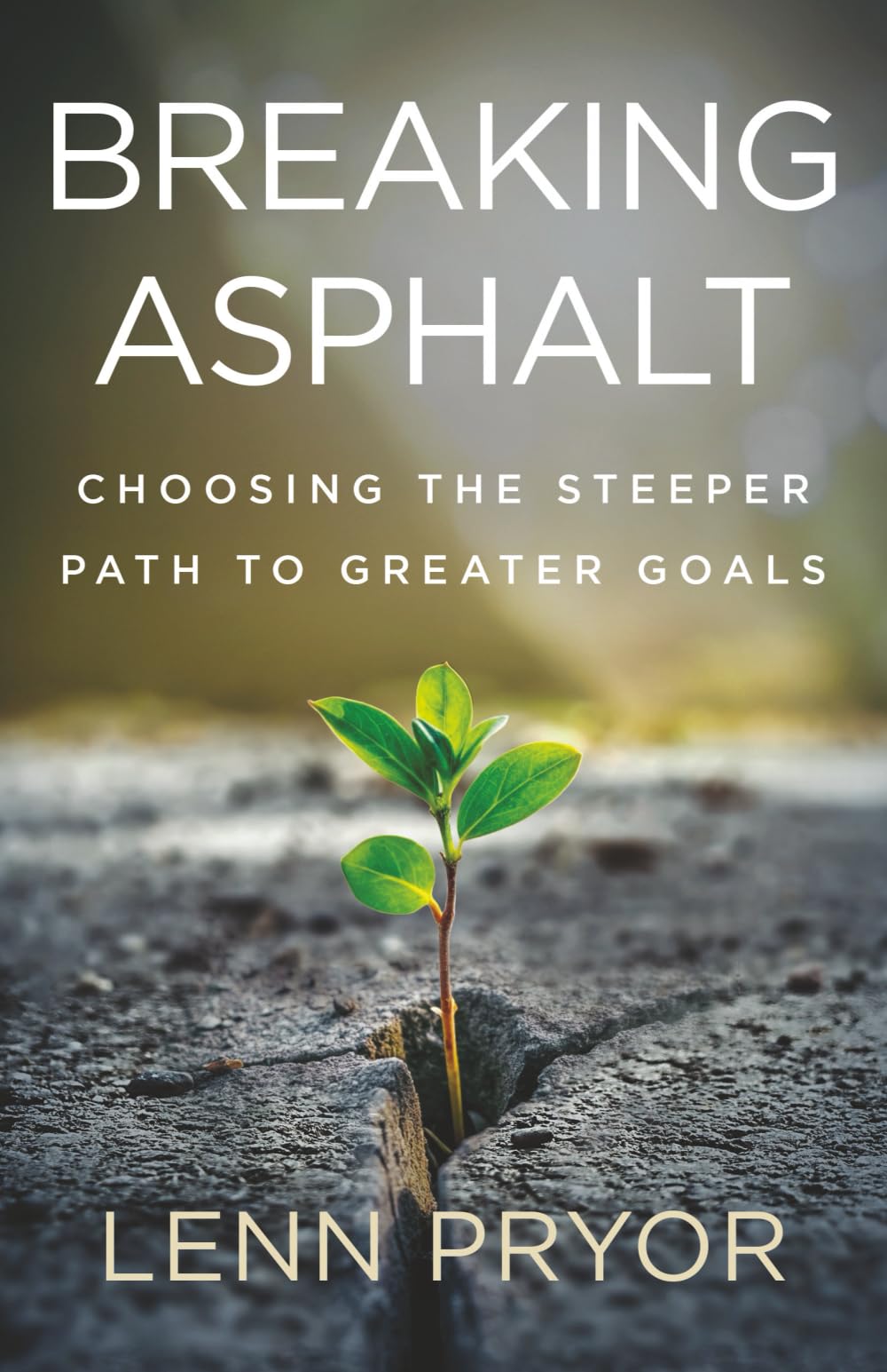 Breaking Asphalt: Choosing the Steeper Path to Greater Goals