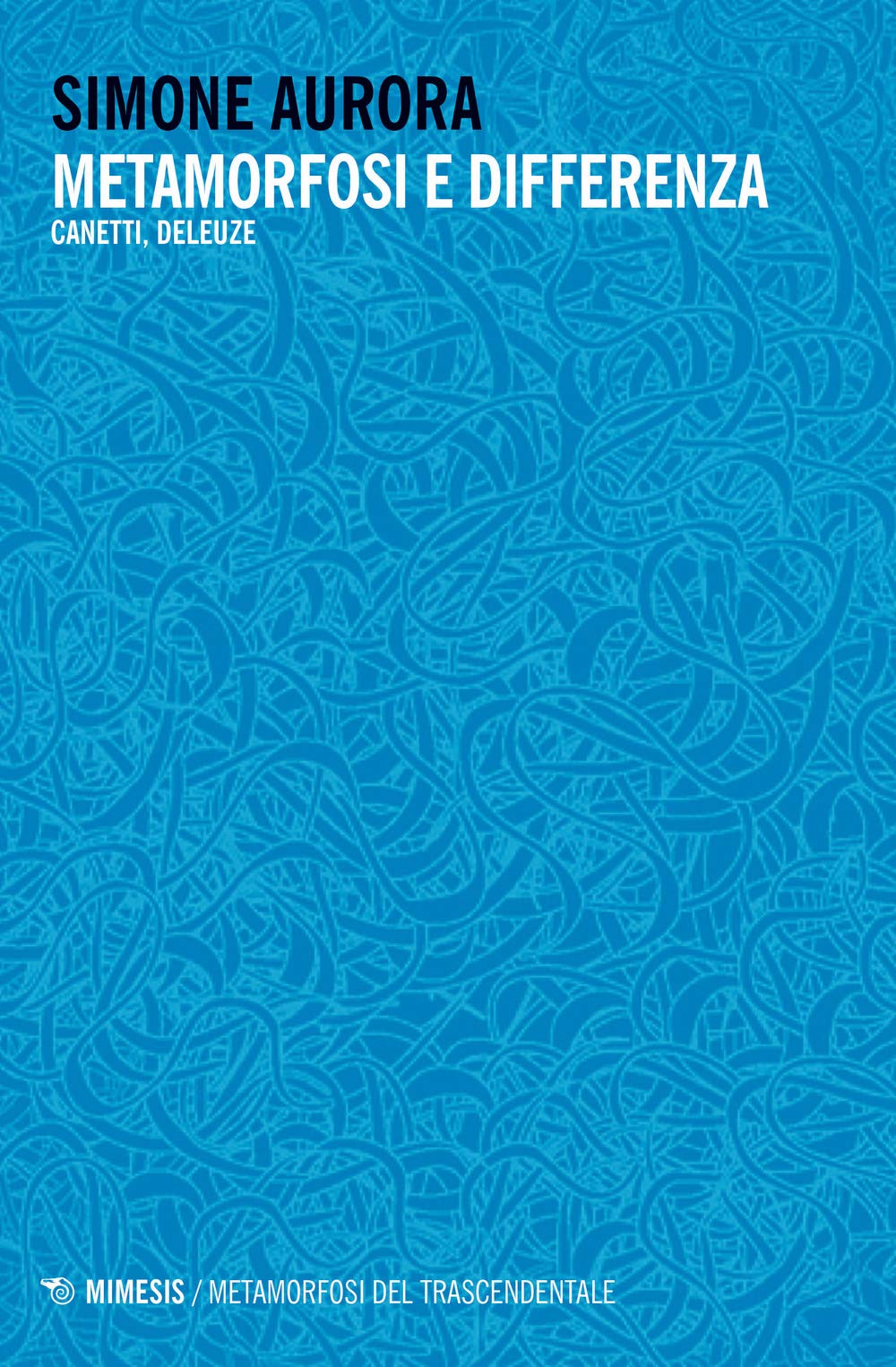 Metamorfosi E Differenza. Canetti, Deleuze - 4