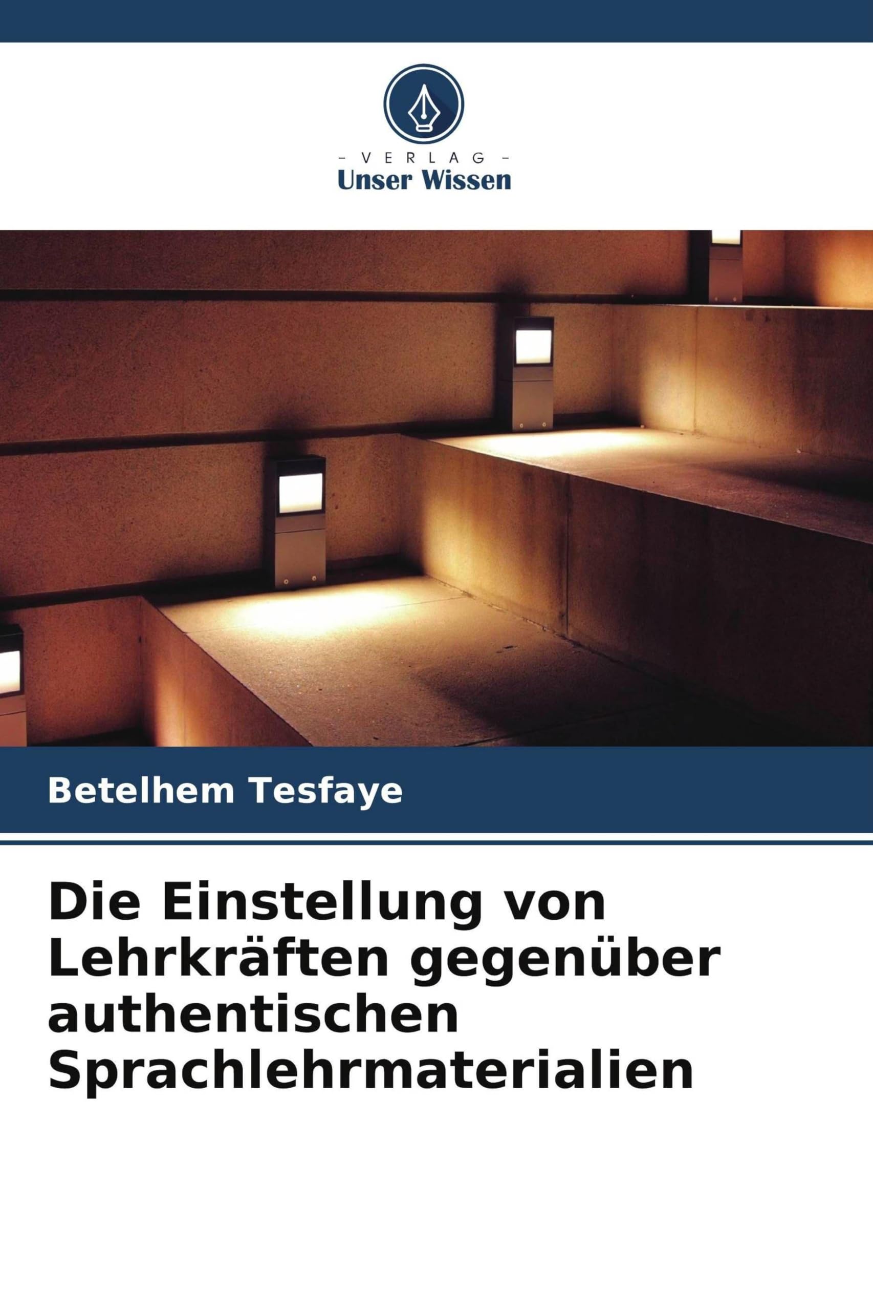 Die Einstellung von Lehrkräften gegenüber authentischen Sprachlehrmaterialien