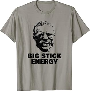 Funny Teddy Roosevelt Big Stick Theodore President T-Shirt