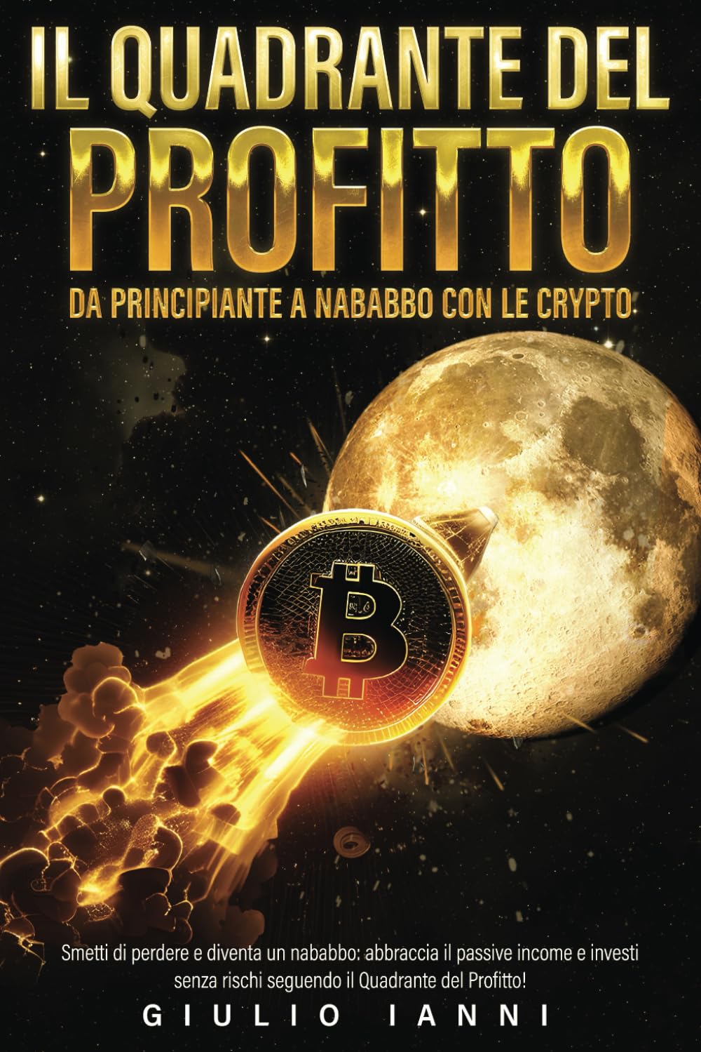 Il Quadrante del Profitto: Da Principiante a Nababbo con le Crypto