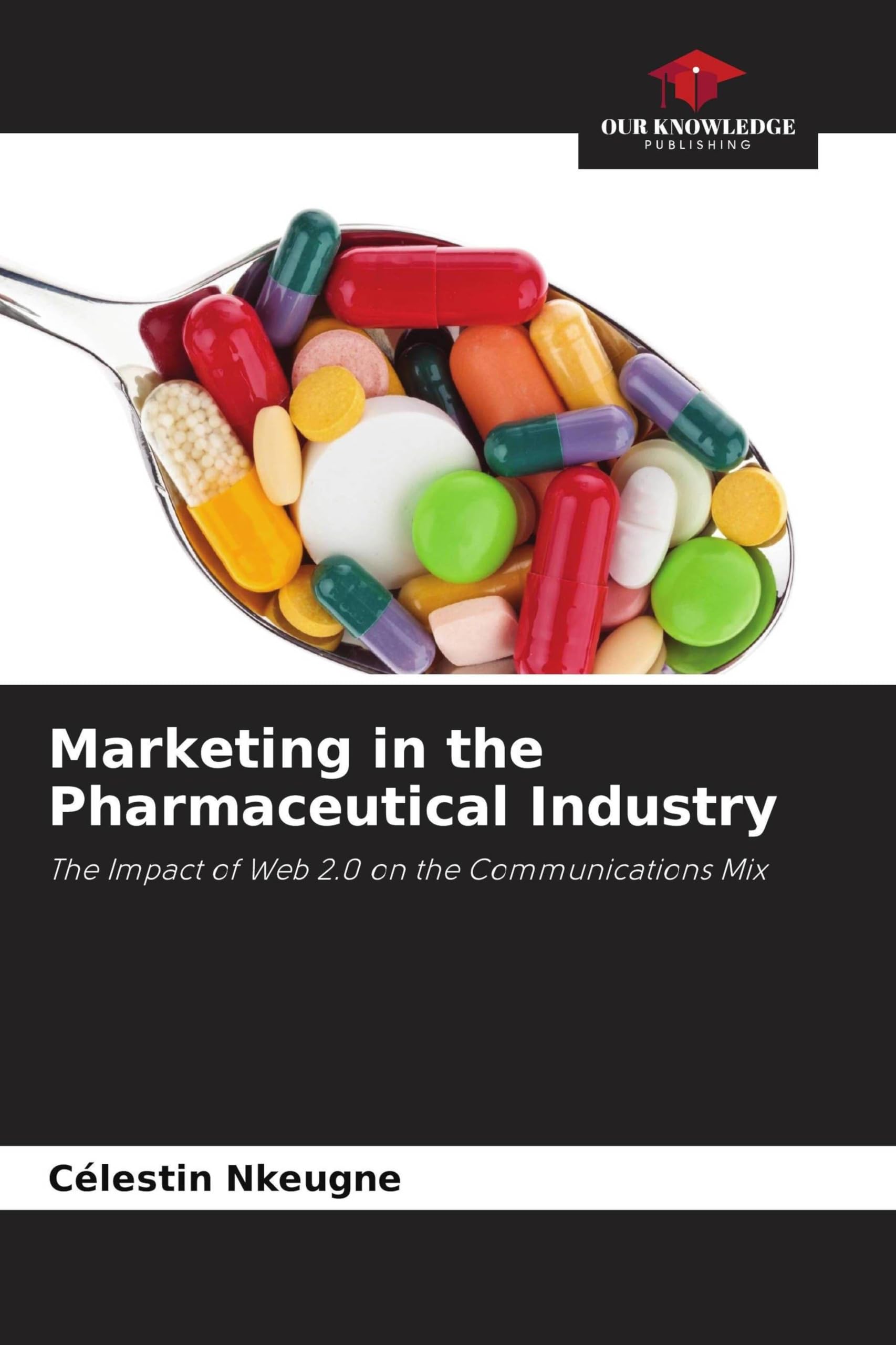 Marketing in the Pharmaceutical Industry: The Impact of Web 2.0 on the Communications Mix
