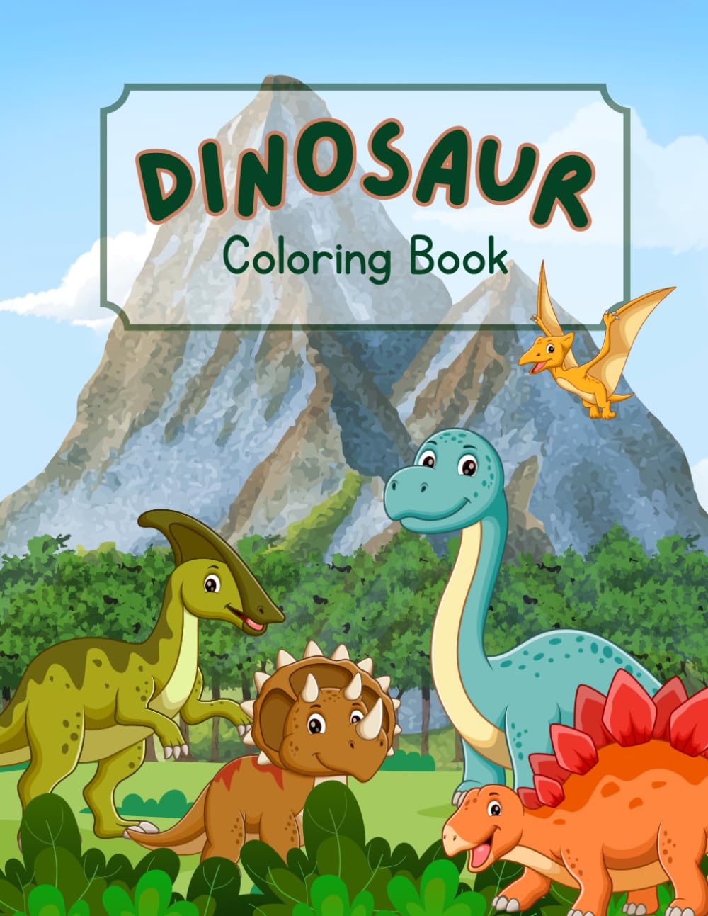 Dinosaur Coloring and Activity Book for Kids Ages 3–5: Color Dinosaurs, Trace Their Names and Enjoy Fun Maze Activities