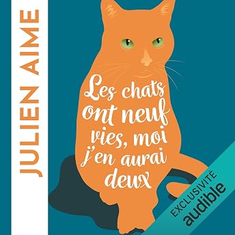 Les chats ont neuf vies, moi j'en aurai deux Livre Audio par Julien Aime episode artwork