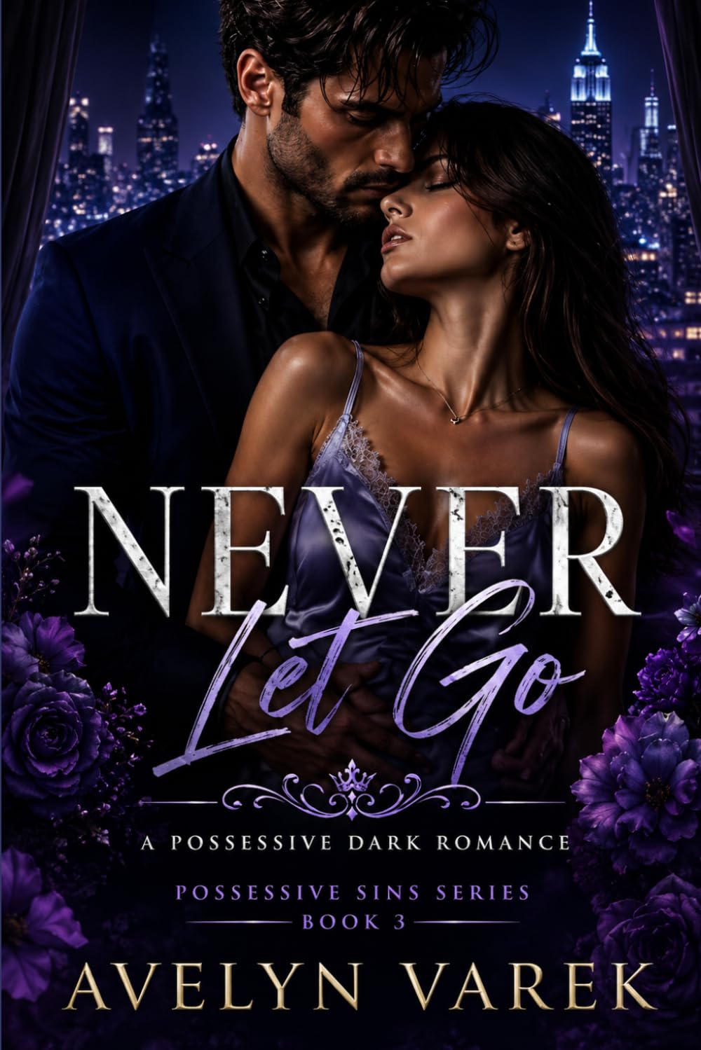 Never Let Go: A Possessive Dark Romance (Possessive Sins)