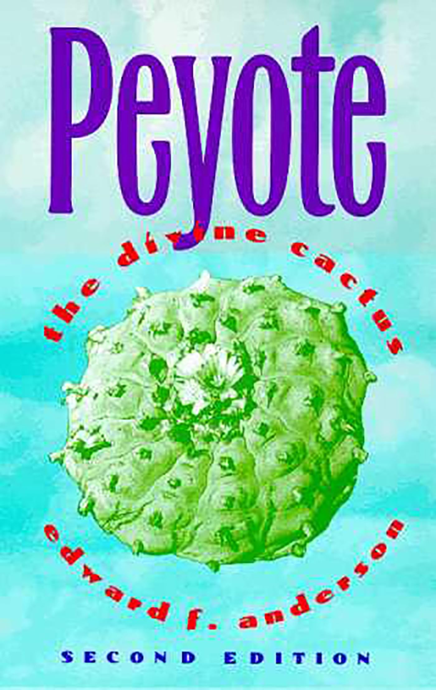 Peyote: The Divine Cactus Paperback – September 1, 1996