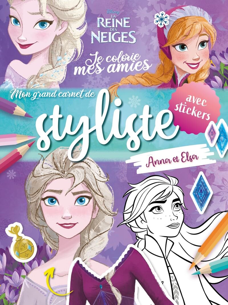 Disney La Reine des Neiges- Je colorie mes amies - Mon grand carnet de styliste- Anna et Elsa- Livre de coloriage 5 ans - Livre de coloriage avec autocollants - Livre de coloriage La Reine des Neiges