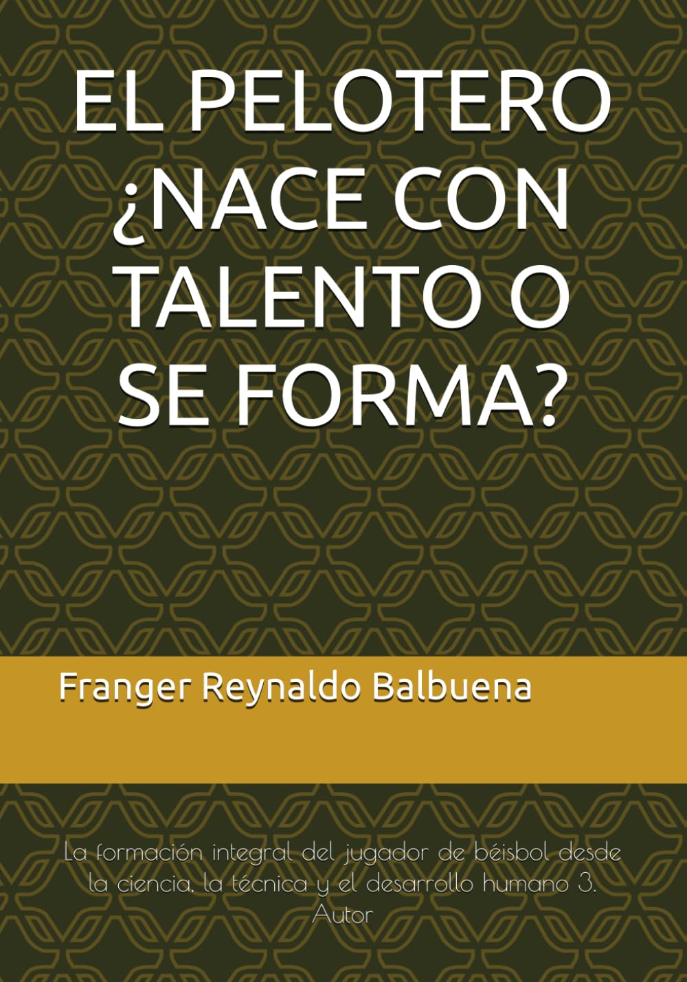 EL PELOTERO ¿NACE CON TALENTO O SE FORMA?: La formación integral del jugador de béisbol desde la ciencia, la técnica y el desarrollo humano 3. Autor