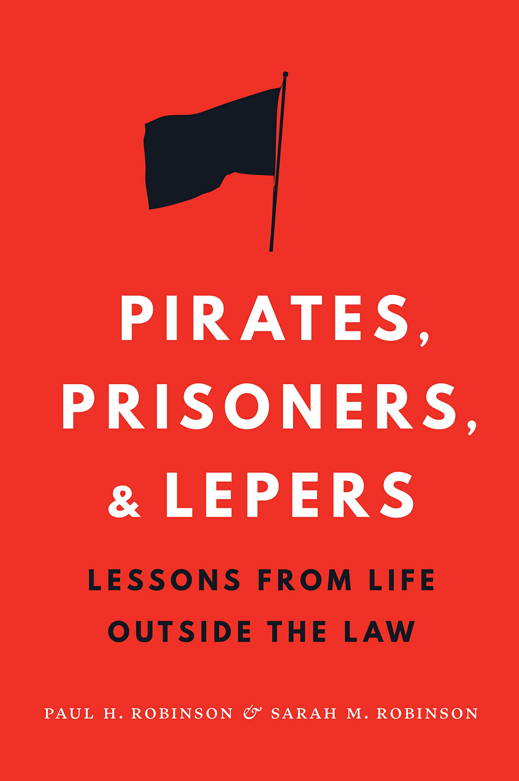 Buy Pirates, Prisoners, and Lepers: Lessons from Life Outside the Law — BookShops.in