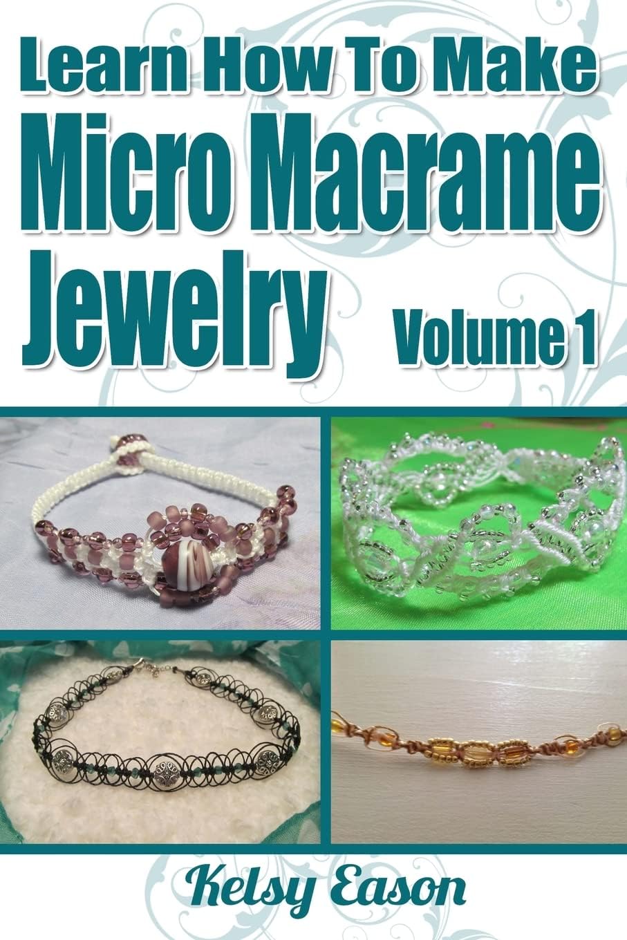 Learn How To Make Micro Macrame Jewelry: Learn how you can start making Micro Macramé jewelry quickly and easily! Paperback – June 30, 2013