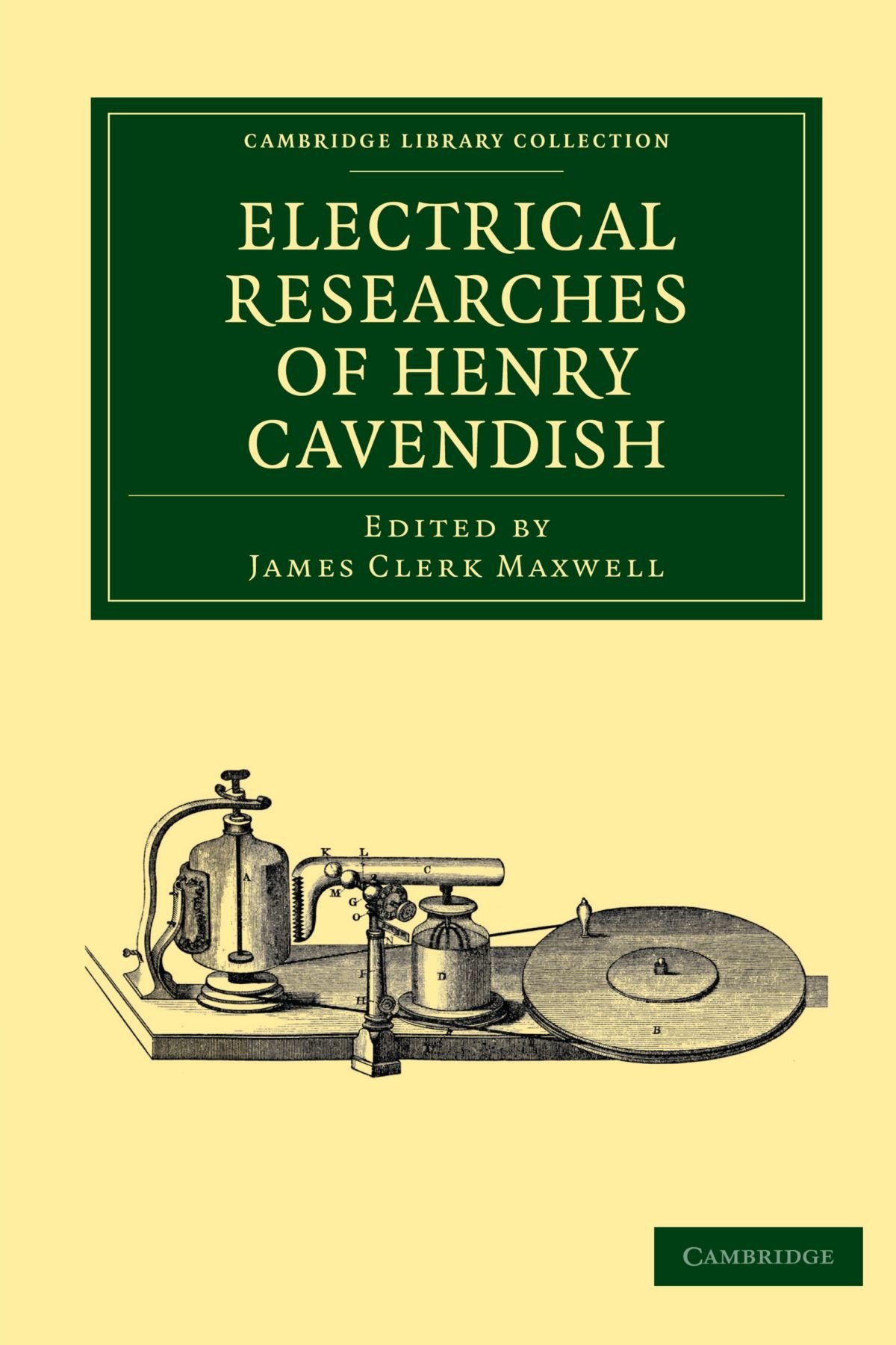 Electrical Researches of Henry Cavendish (Cambridge Library Collection - Physical Sciences)