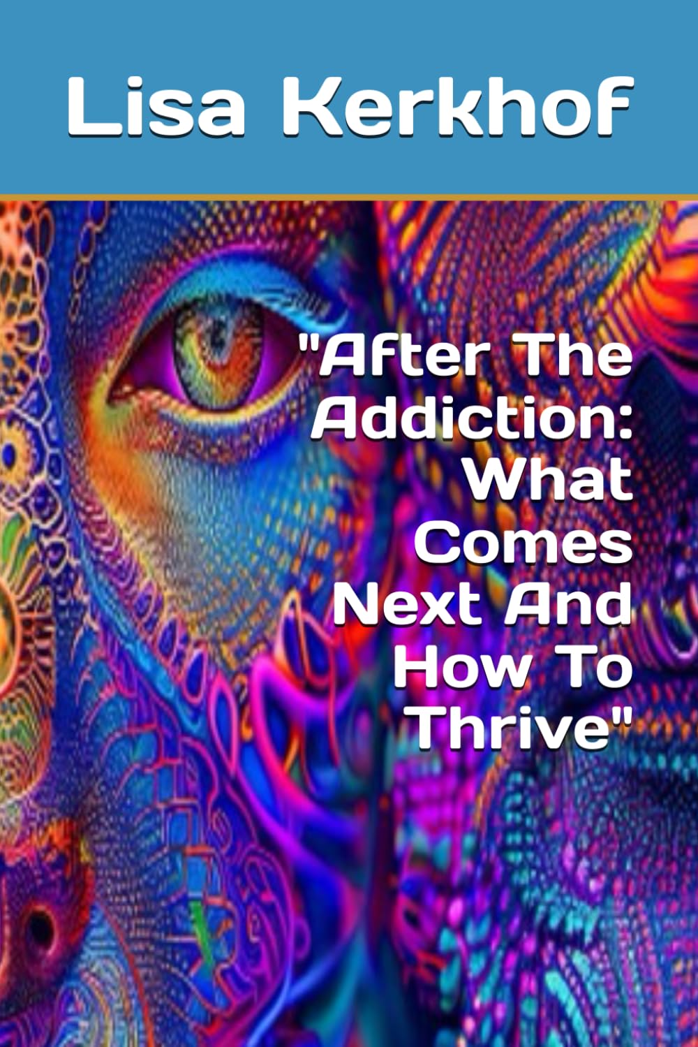 After The Addiction: What Comes Next And How To Thrive
