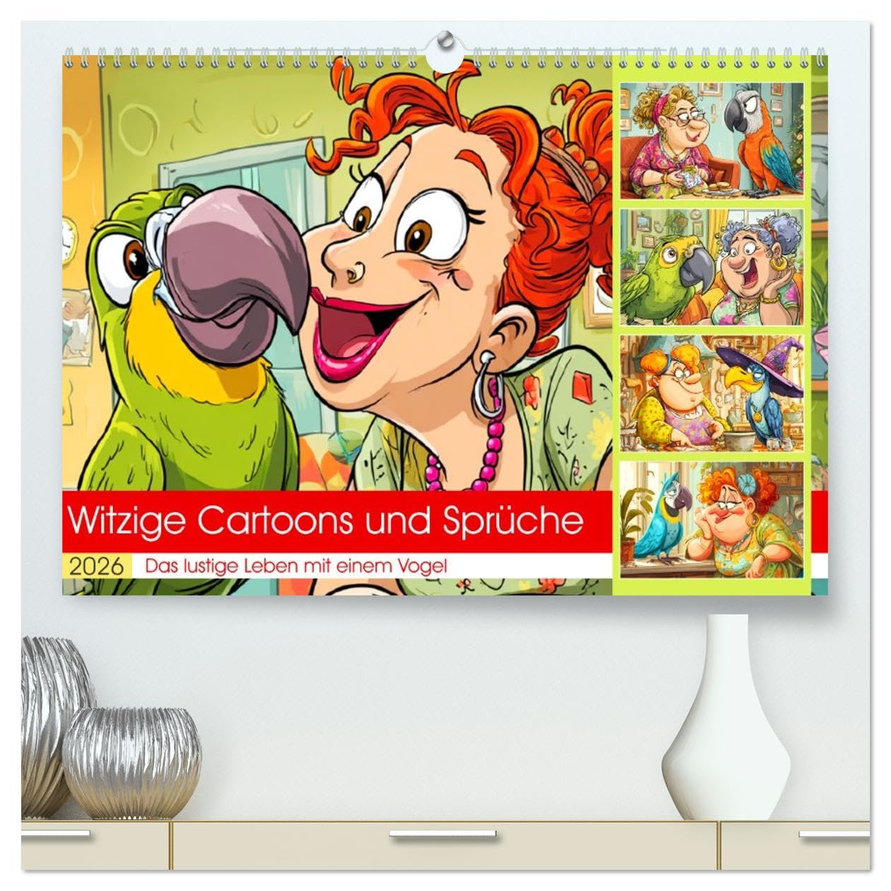 Witzige Cartoons und Sprüche. Das lustige Leben mit einem Vogel (hochwertiger Premium Wandkalender 2026 DIN A2 quer), Kunstdruck in Hochglanz: Frauen ... voller verrückter Momente (CALVENDO Spass)