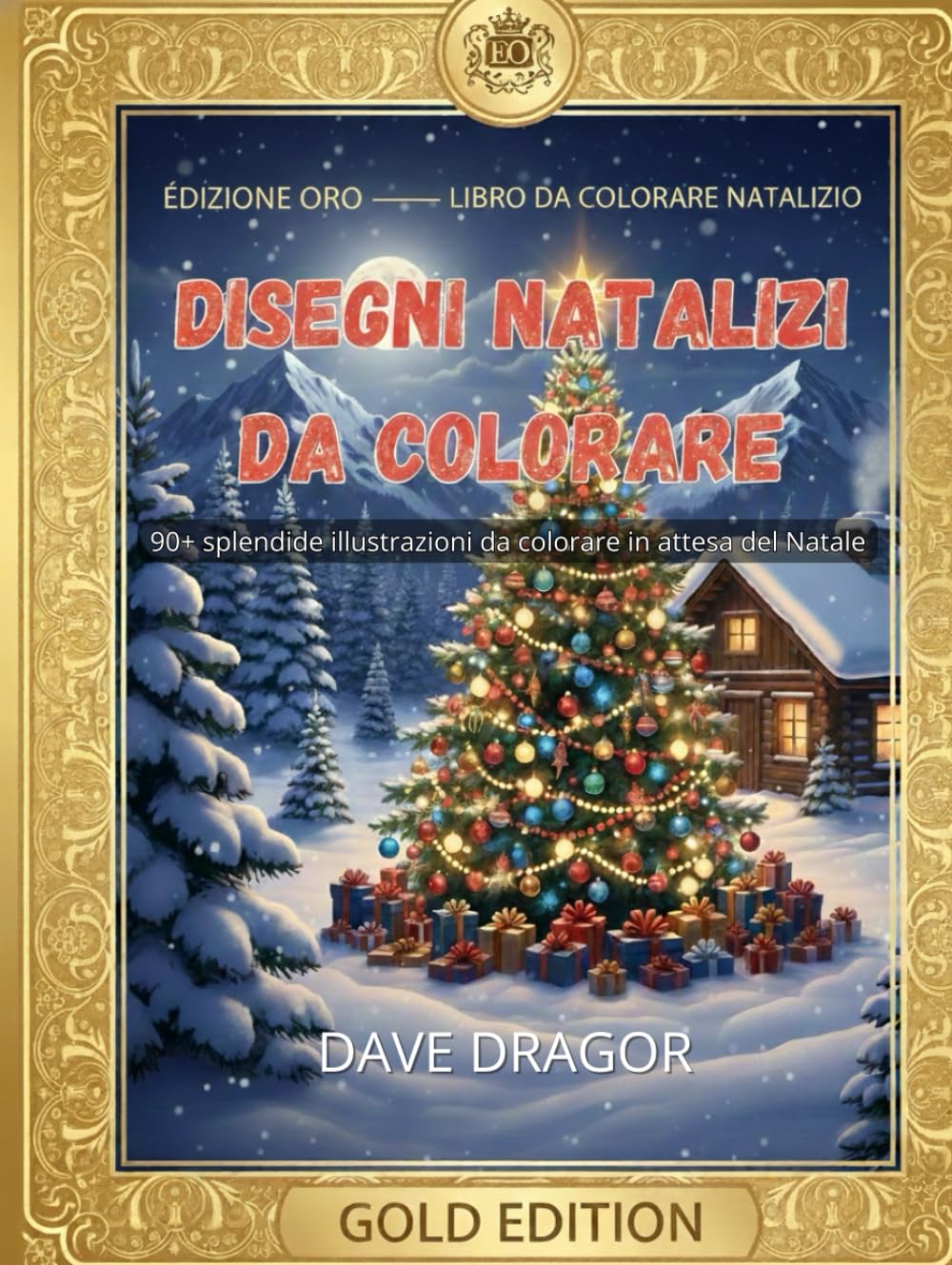 Disegni natalizi da colorare - Edizione Oro: 90+ splendide illustrazioni da colorare in attesa del Natale (Libri da colorare)