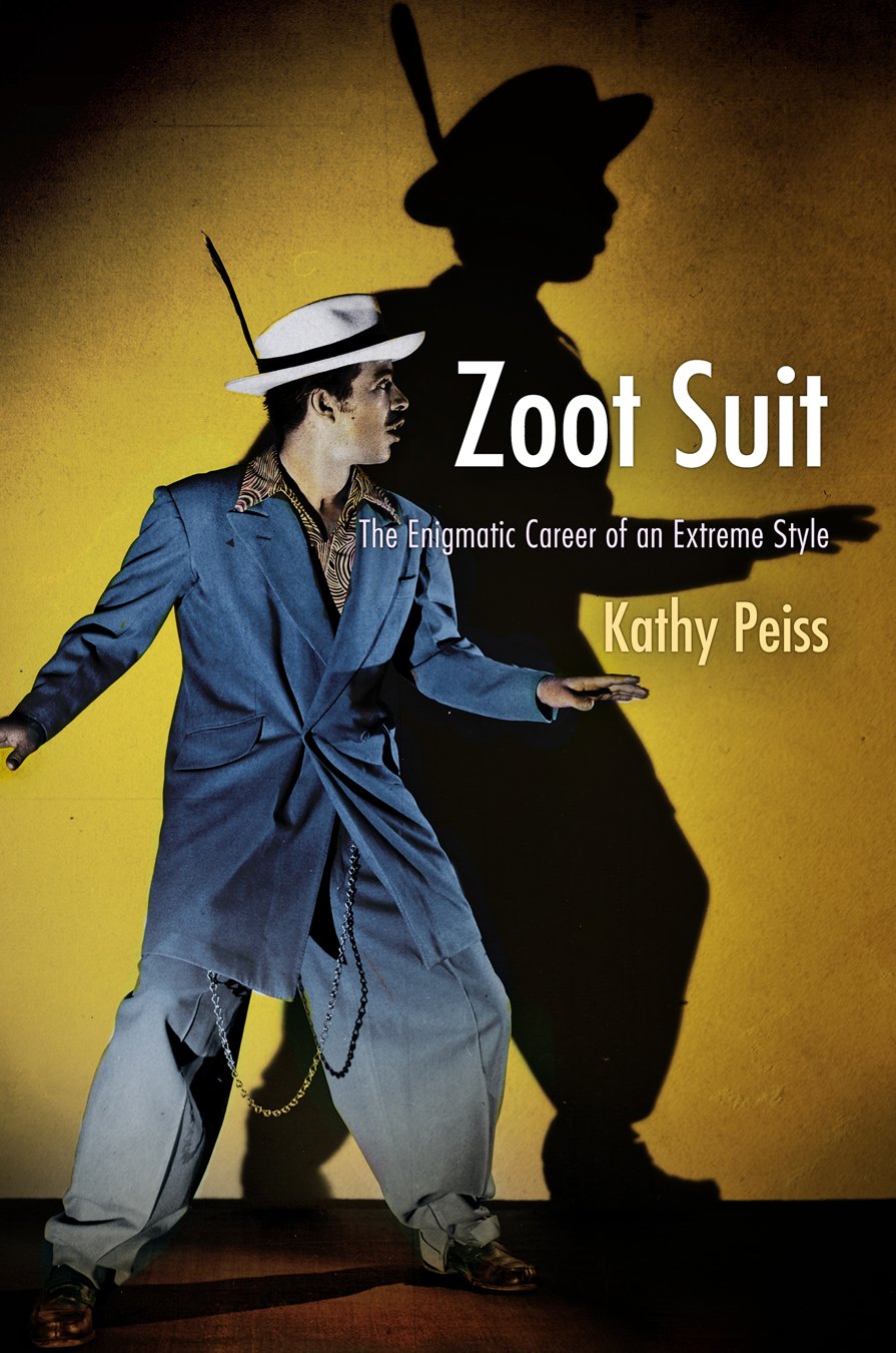 Zoot Suit: The Enigmatic Career of an Extreme Style : Peiss, Kathy