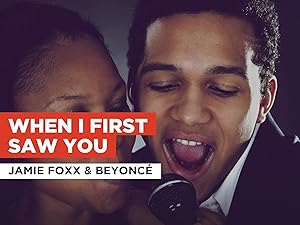 Amazon.com: When I First Saw You in the Style of Jamie Foxx & Beyoncé