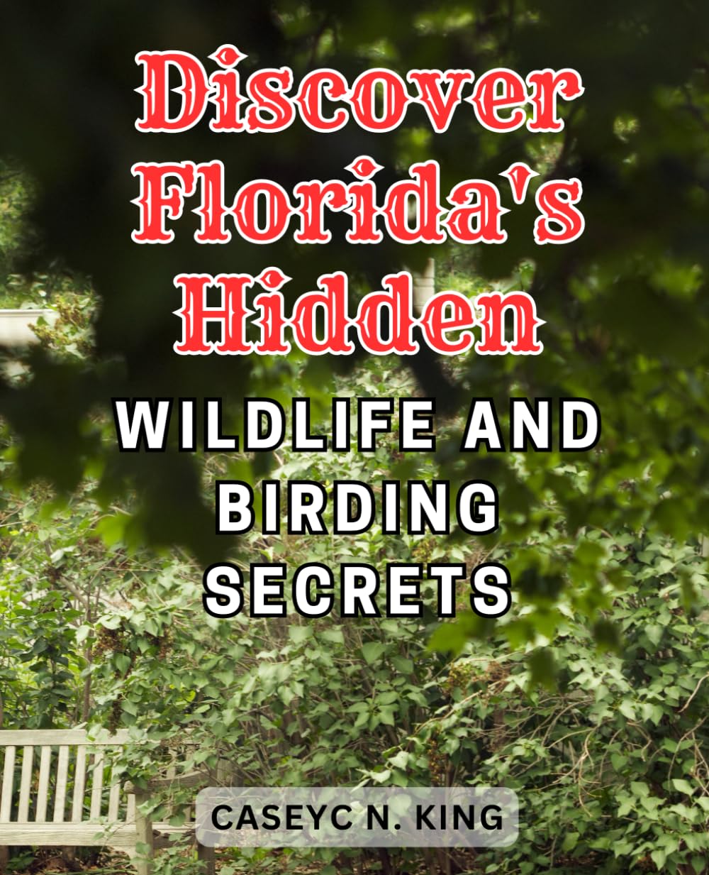 Discover Florida's Hidden Wildlife and Birding Secrets: Explore Florida's Rich Birding and Wildlife Trail to Uncover the Enchanting Natural Marvels