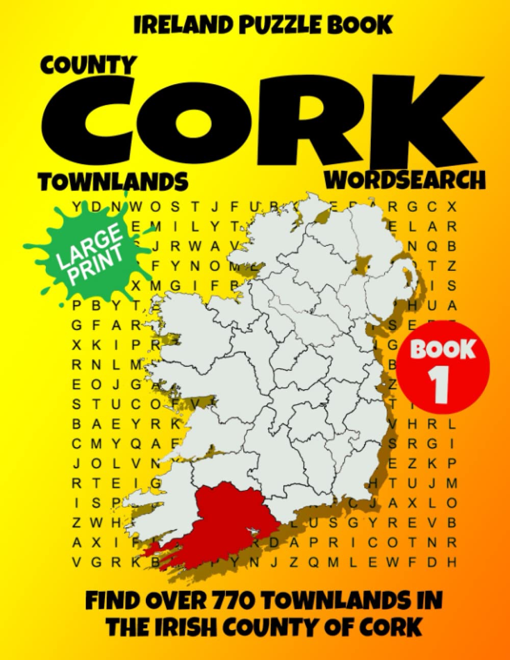 Ireland Puzzle Book County of Cork Word Search (Book 1): Find over 780 Townlands in this beautiful Irish County. Large Print for Adults, Seniors and Lovers of Geography and History