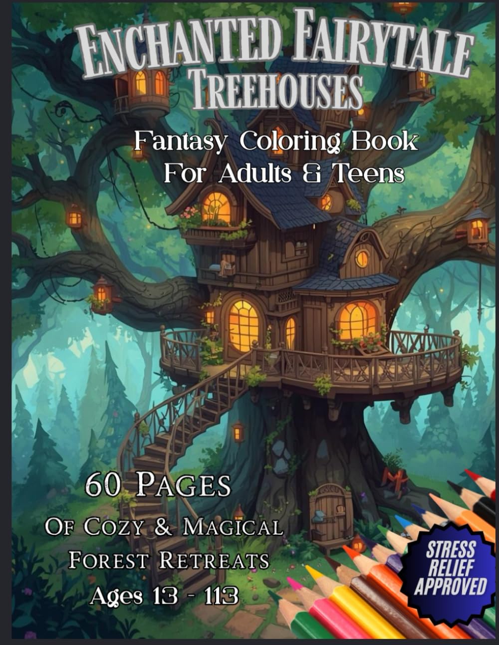 Enchanted Fairytale Treehouses: Fantasy Coloring Book For Adults & Teens
