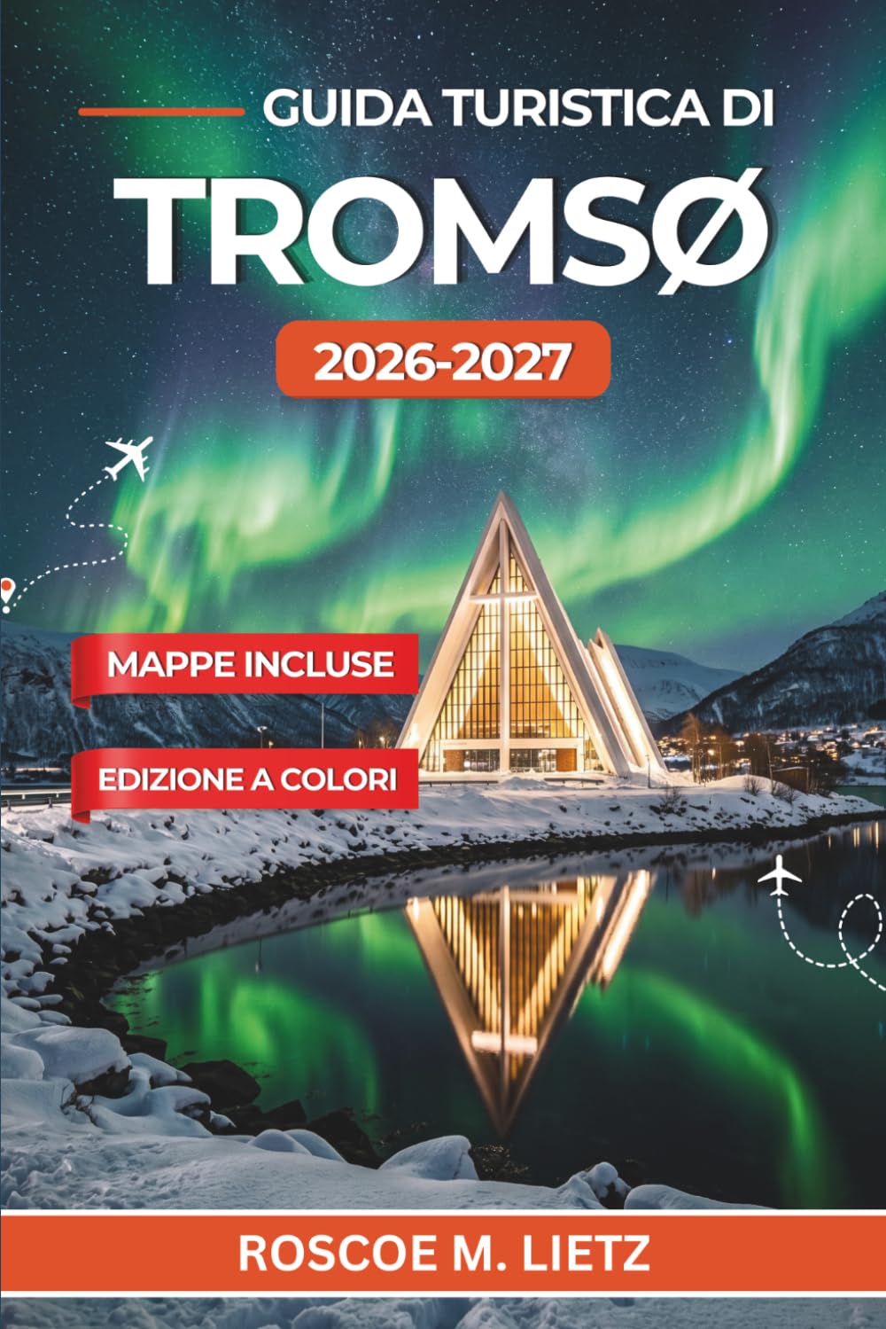 Guida turistica di Tromsø 2026-2027: Aurora boreale, avvistamento delle balene, slitte trainate da cani e itinerari intelligenti per la tua avventura artica in Norvegia