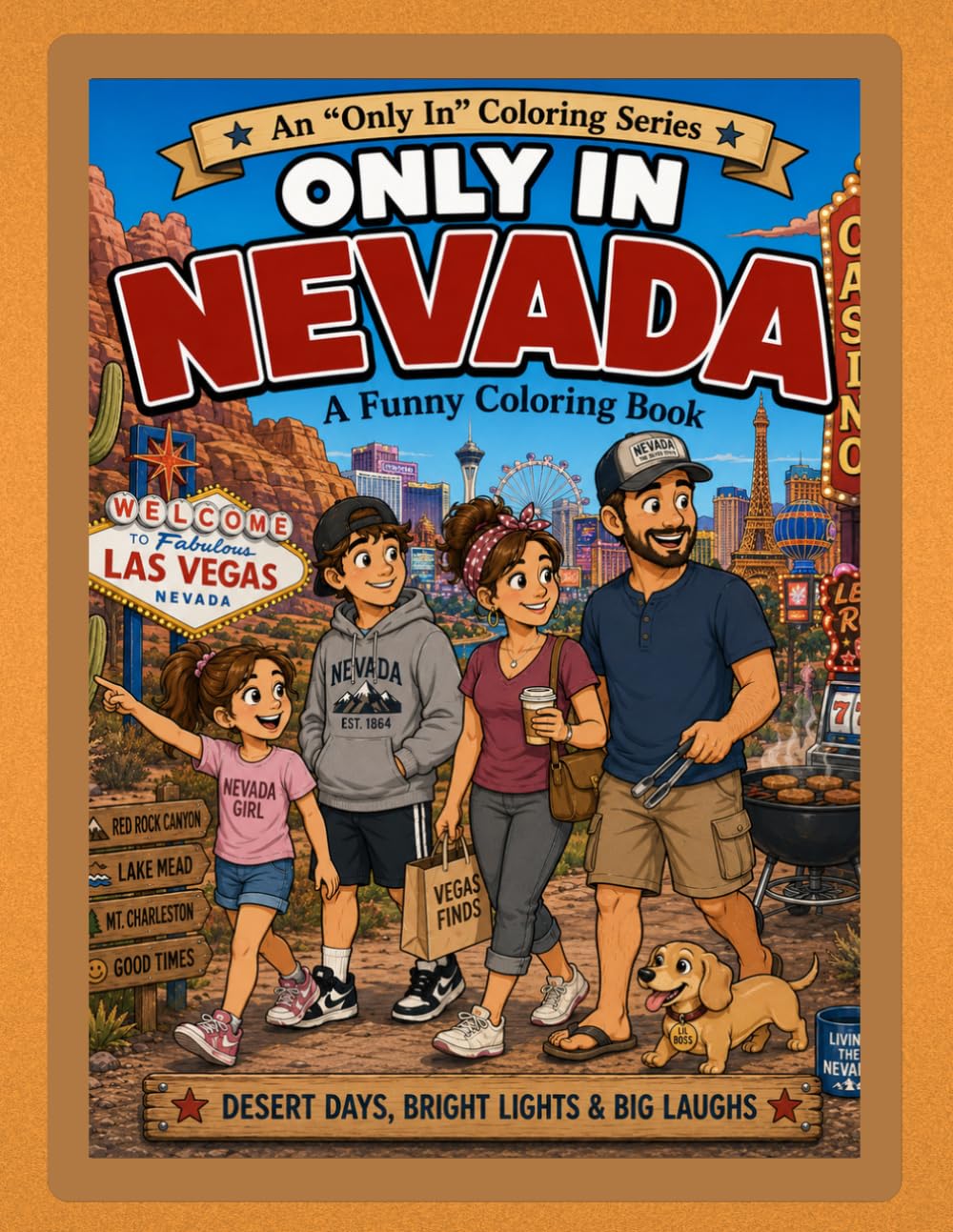 Only in Nevada: A Funny Coloring Book: Desert Days, Bright Lights & Big Laughs (Only In Coloring Series)